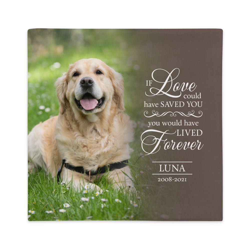 Personalized Pet Memorial Printed Throw Pillow Case - If Love Could Have Saved You - LifeSong Milestones