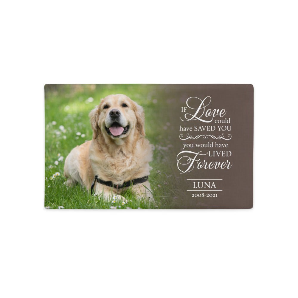 Personalized Pet Memorial Printed Throw Pillow Case - If Love Could Have Saved You - LifeSong Milestones
