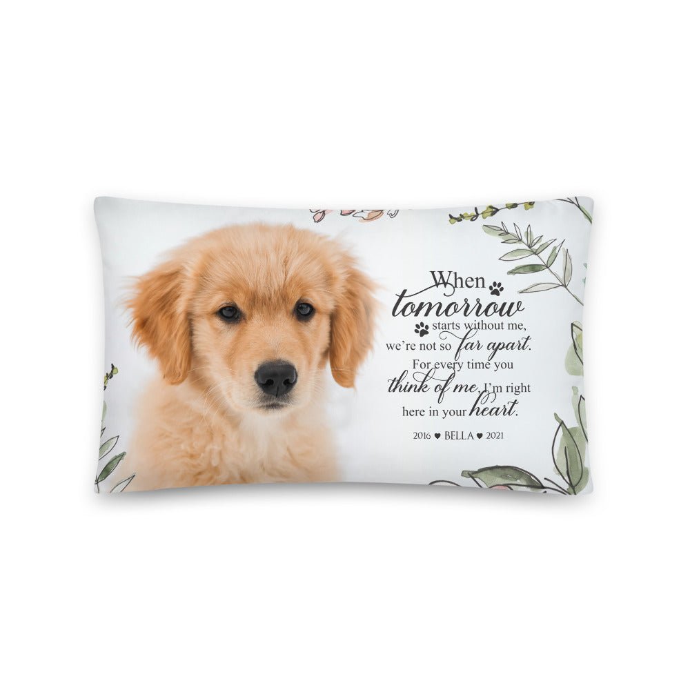 Personalized Pet Memorial Printed Throw Pillow - When Tomorrow Starts Without Me - LifeSong Milestones