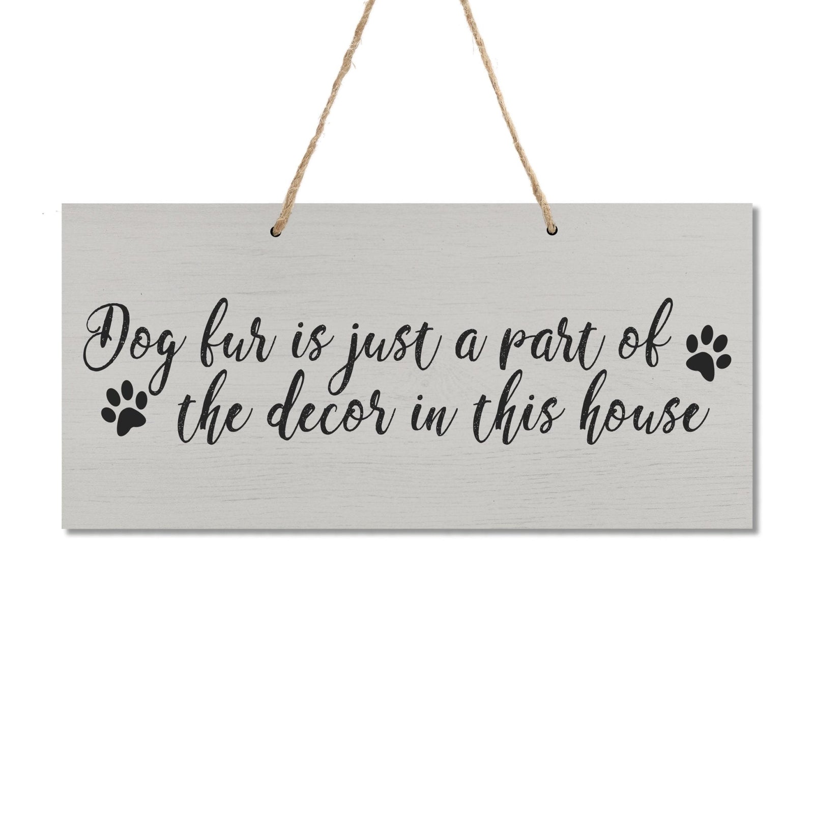 Pet Design Rope Sign Decorations - Dog Fur Is A Part - LifeSong Milestones
