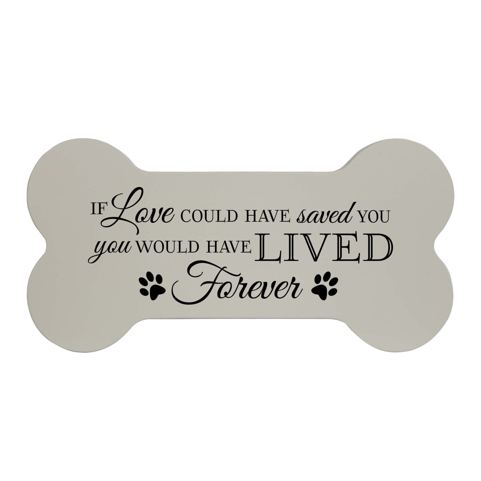 Pet Memorial Dog Bone Cremation Urn for Dog - If Love Could Have Saved You - LifeSong Milestones