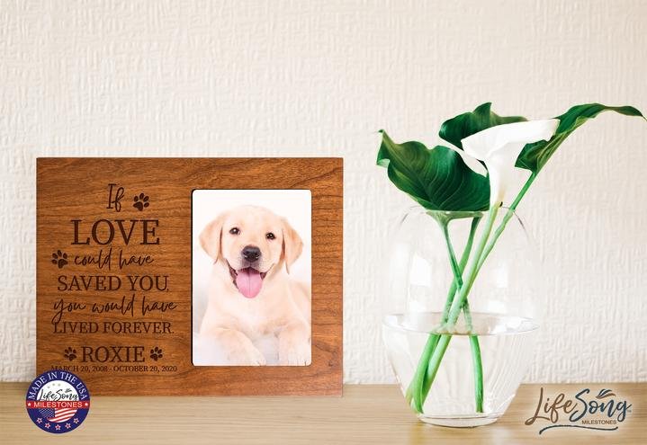 Pet Memorial Picture Frame - If Love Could Have Saved You - LifeSong Milestones