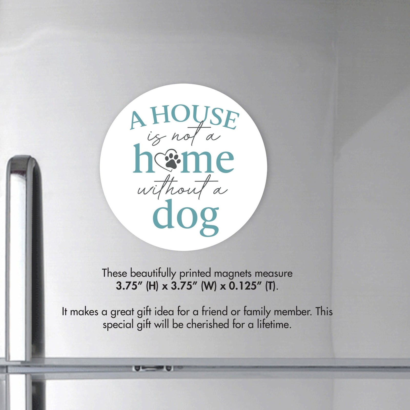 Refrigerator Magnet Perfect Gift Idea For Pet Owners - A House Is Not A Home - LifeSong Milestones