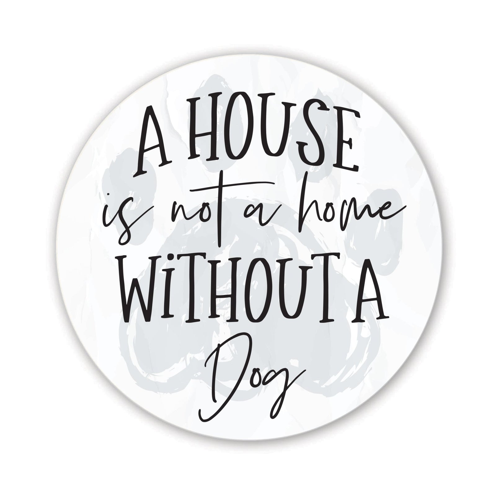 Refrigerator Magnet Perfect Gift Idea For Pet Owners - A House Is Not A Home - LifeSong Milestones