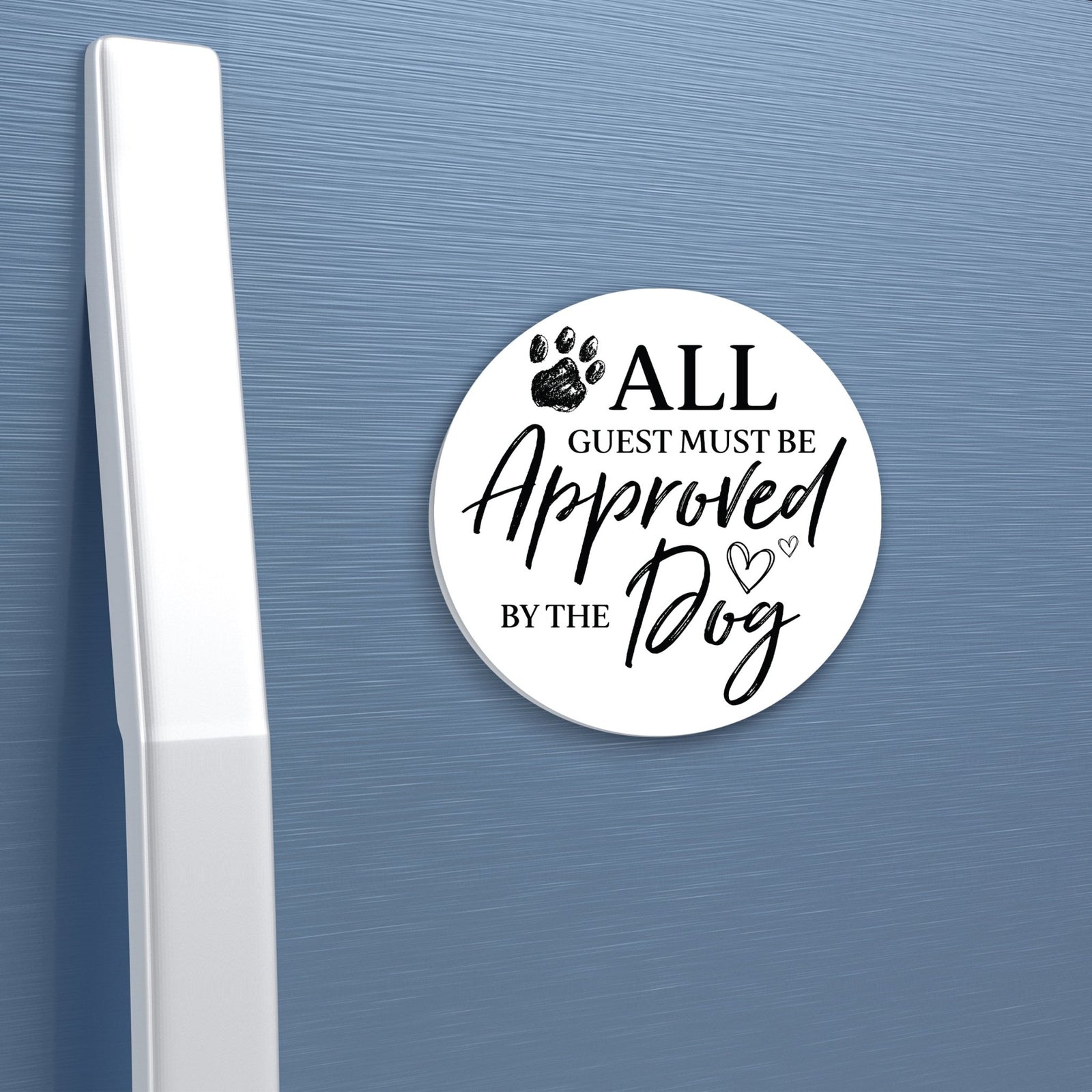 Refrigerator Magnet Perfect Gift Idea For Pet Owners - All Guest Must - LifeSong Milestones
