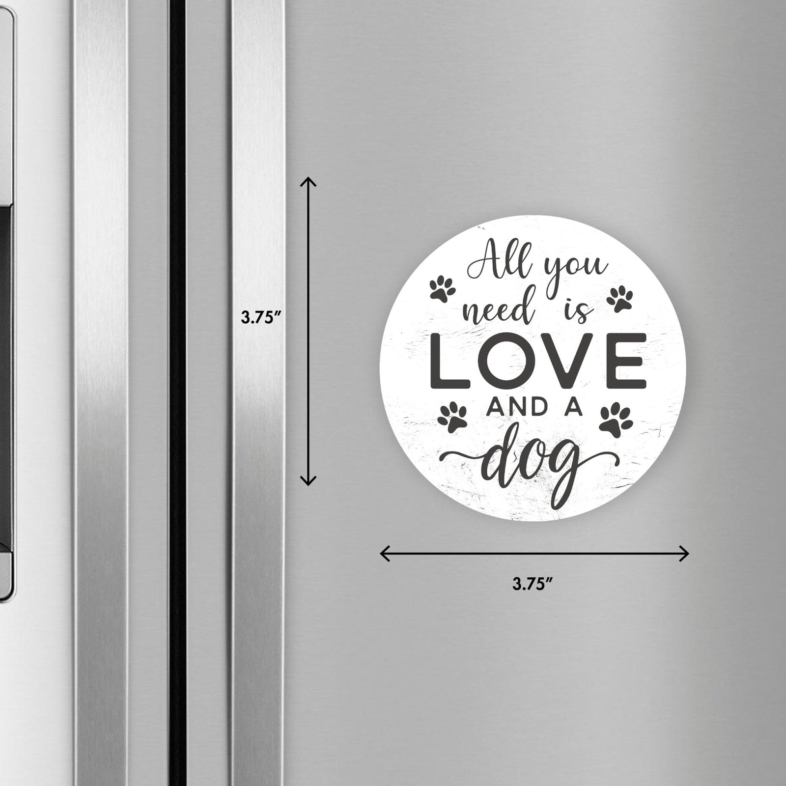 Refrigerator Magnet Perfect Gift Idea For Pet Owners - All You Need Is Love - LifeSong Milestones