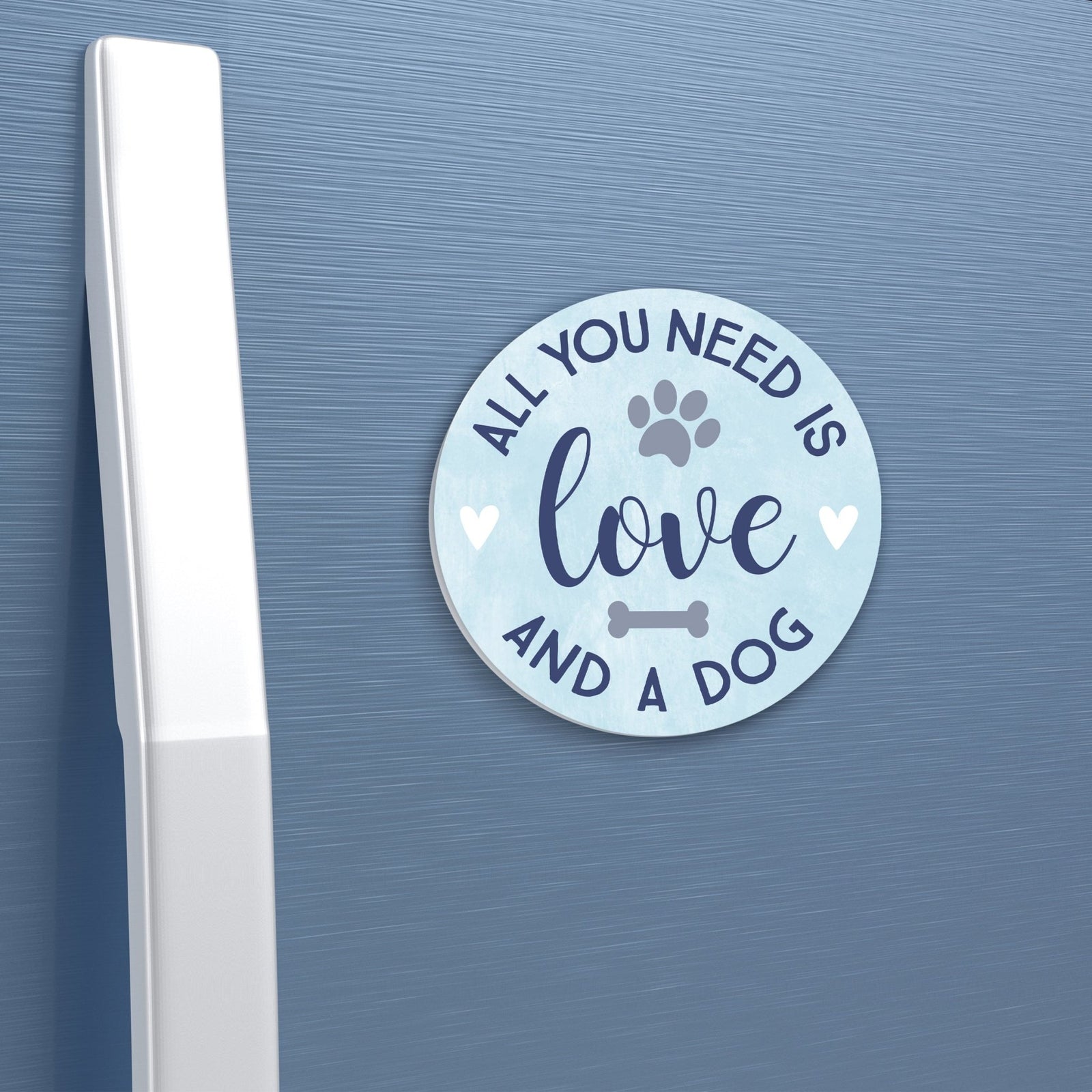 Refrigerator Magnet Perfect Gift Idea For Pet Owners - All You Need Is Love - LifeSong Milestones