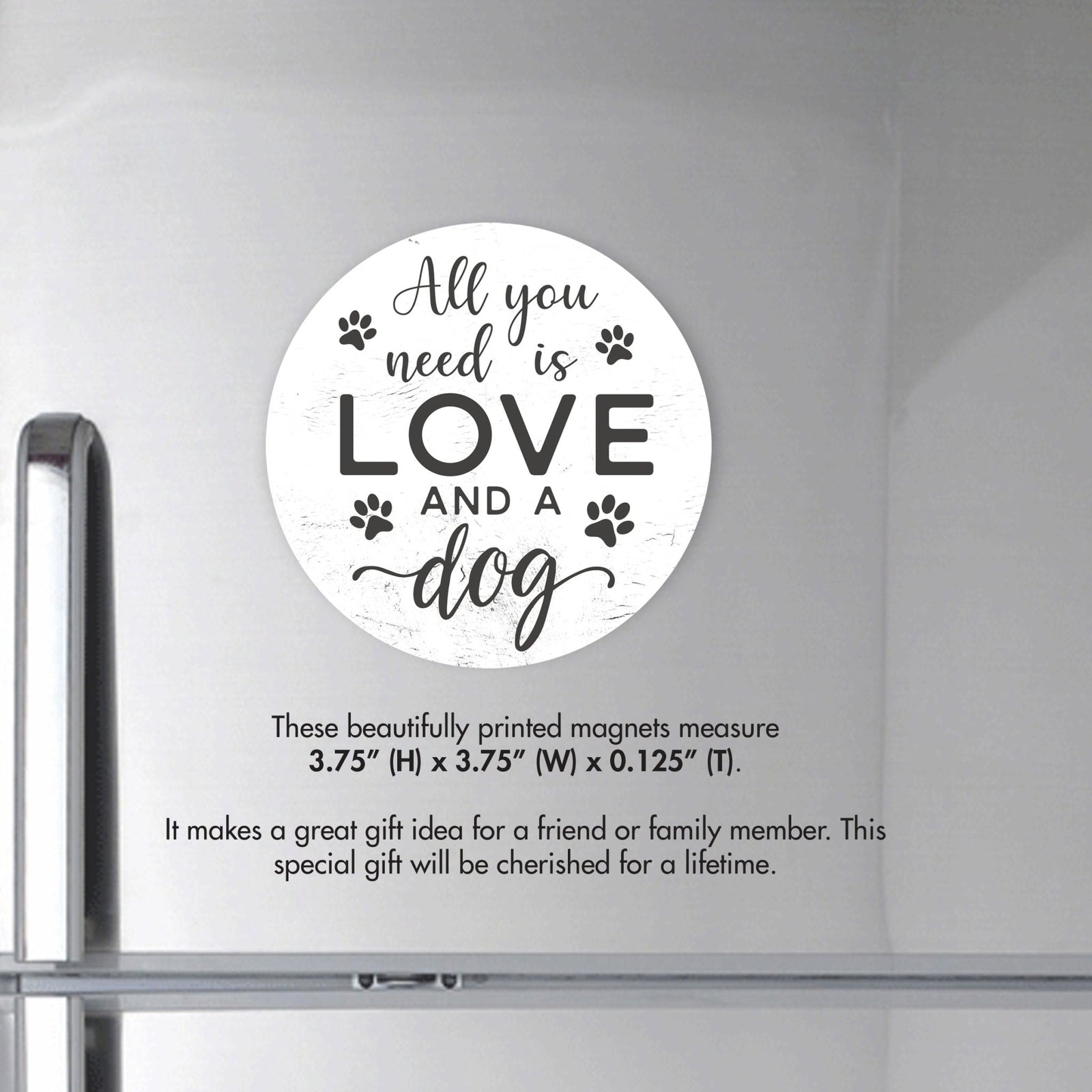Refrigerator Magnet Perfect Gift Idea For Pet Owners - All You Need Is Love - LifeSong Milestones