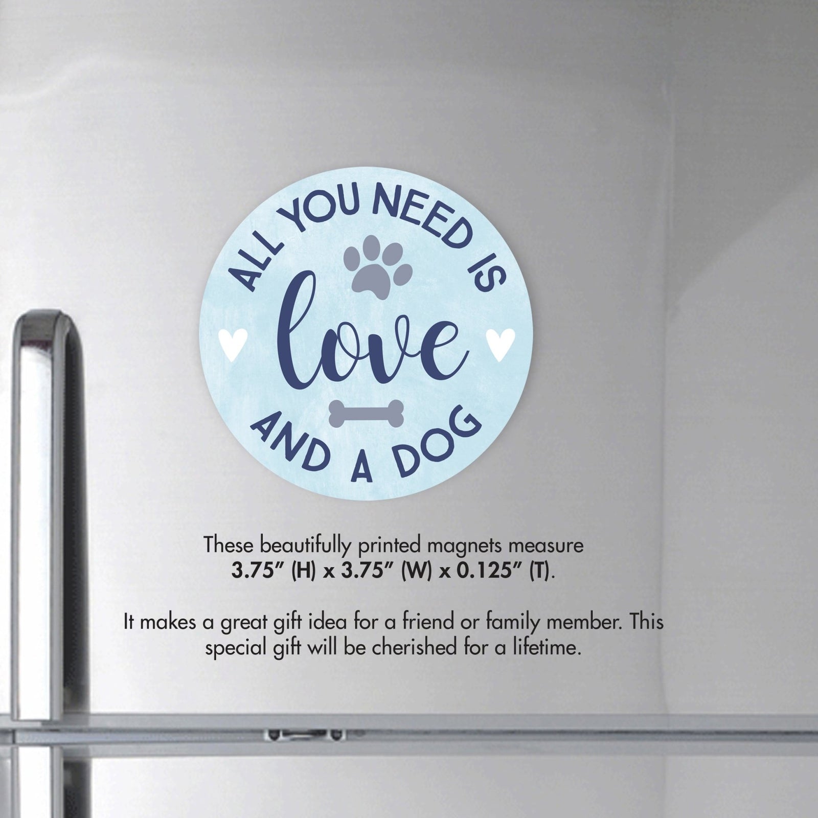 Refrigerator Magnet Perfect Gift Idea For Pet Owners - All You Need Is Love - LifeSong Milestones