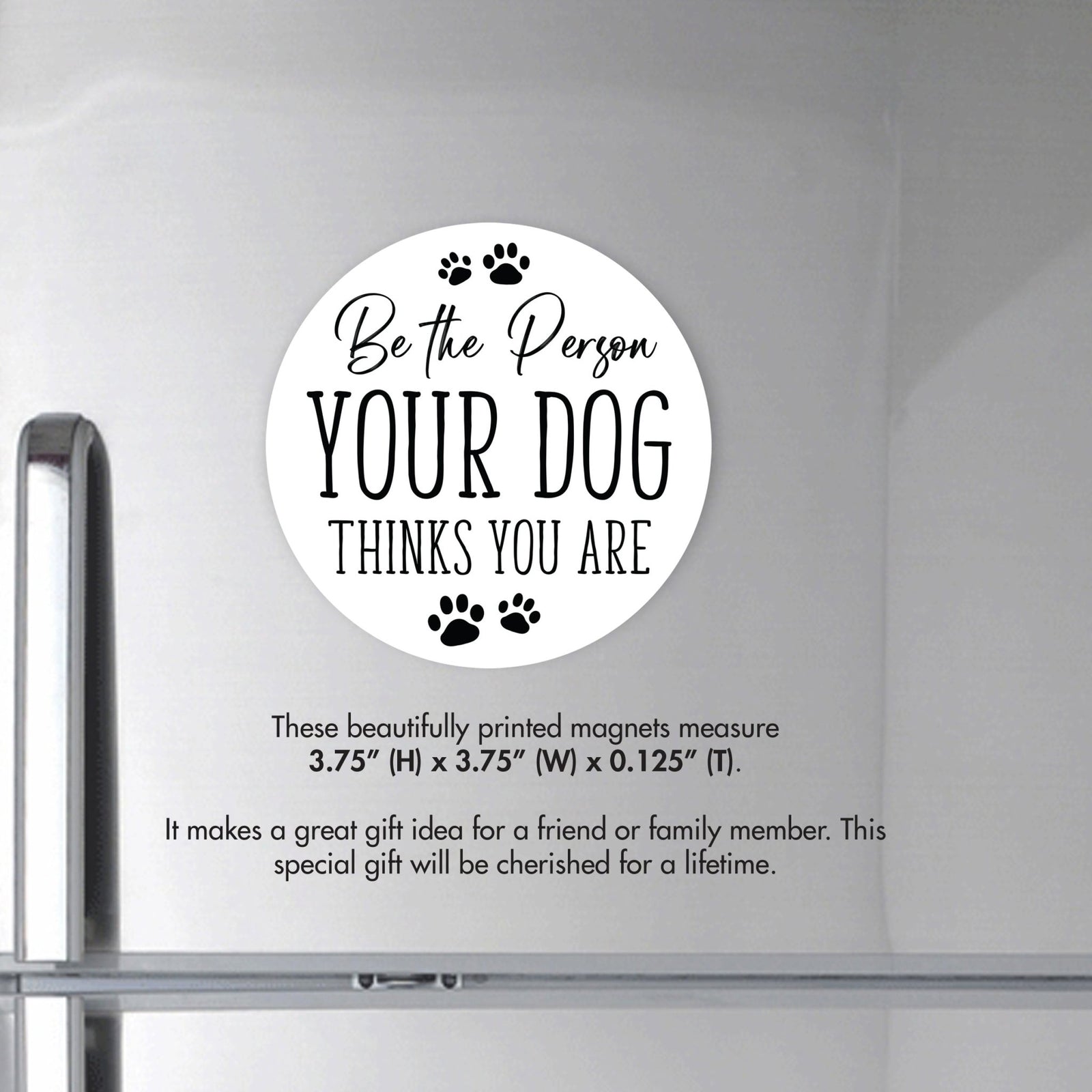 Refrigerator Magnet Perfect Gift Idea For Pet Owners - Be The Person - LifeSong Milestones