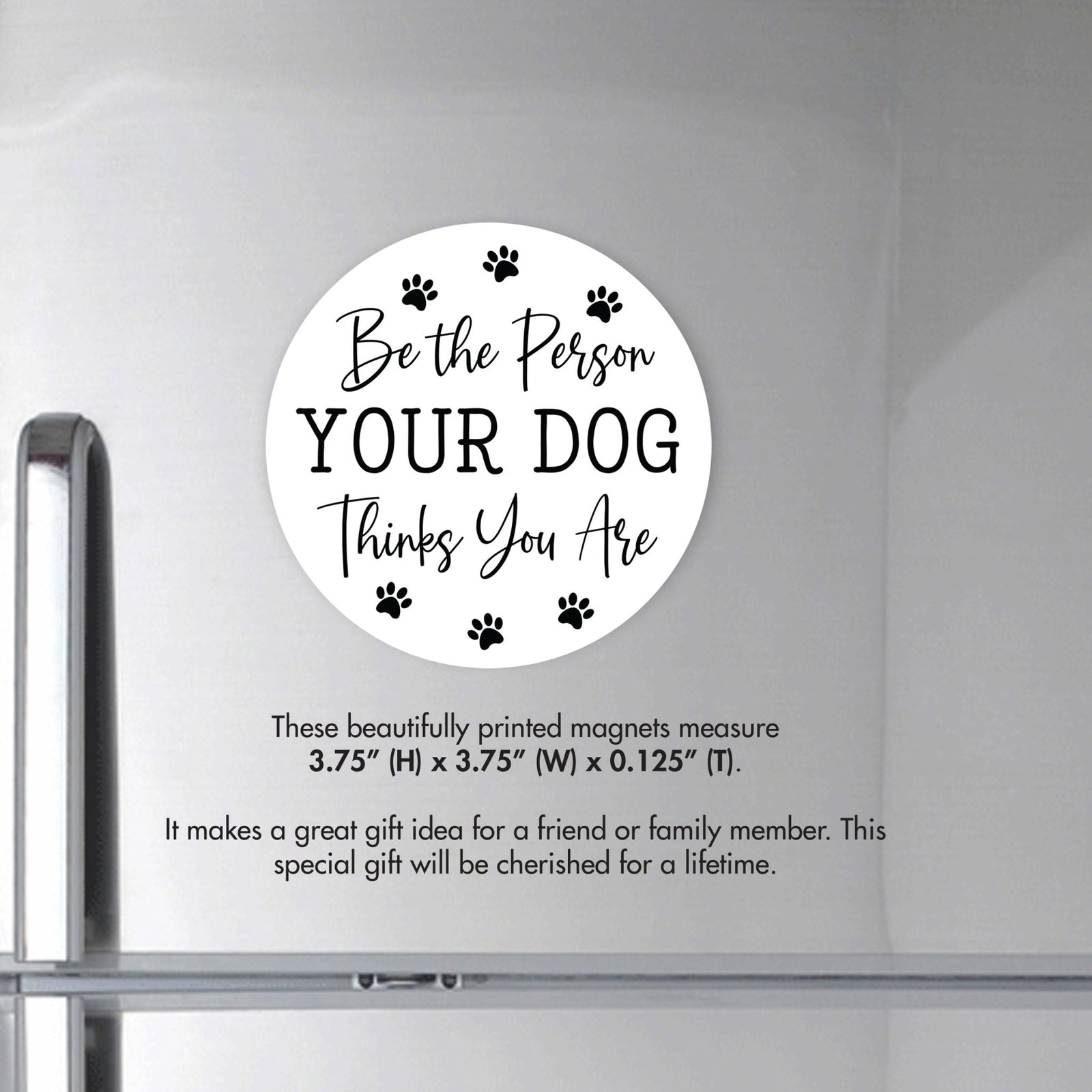 Refrigerator Magnet Perfect Gift Idea For Pet Owners - Be The Person - LifeSong Milestones