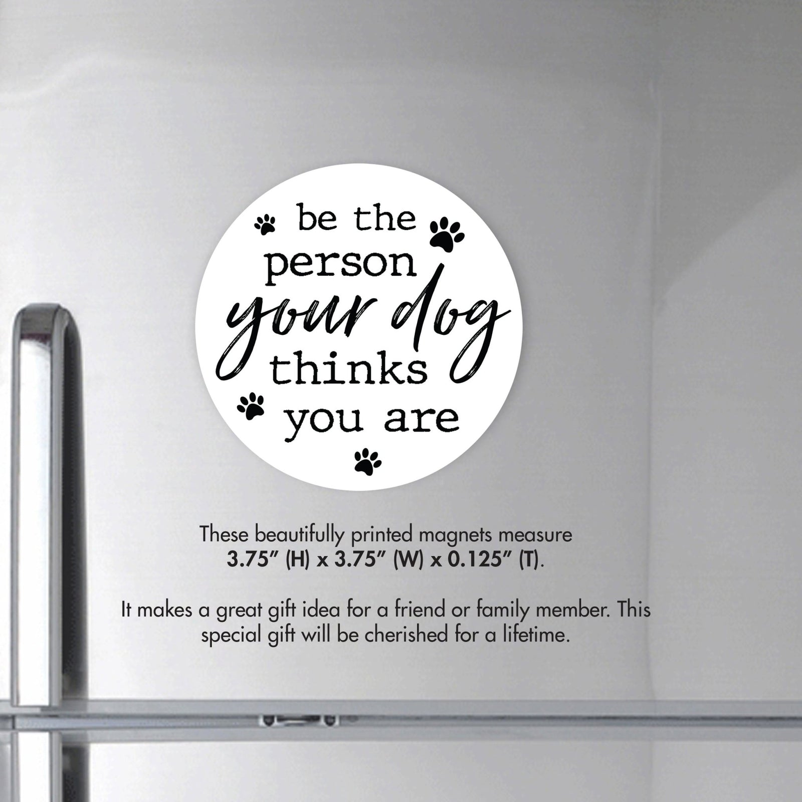 Refrigerator Magnet Perfect Gift Idea For Pet Owners - Be The Person - LifeSong Milestones