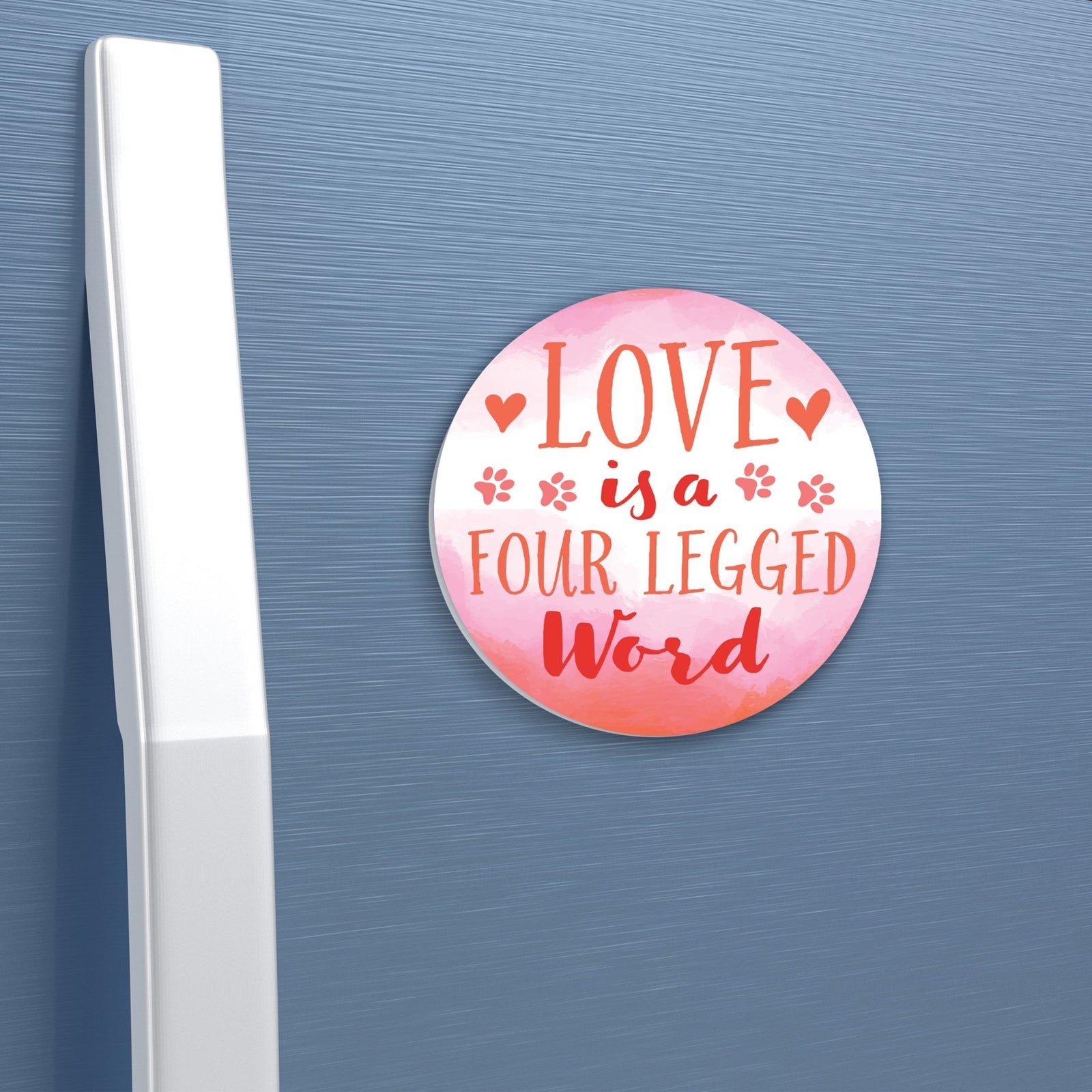 Refrigerator Magnet Perfect Gift Idea For Pet Owners - Love Is Four Legged - LifeSong Milestones