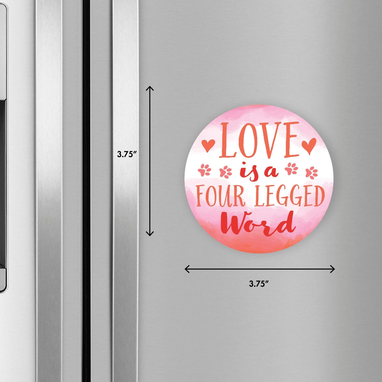 Refrigerator Magnet Perfect Gift Idea For Pet Owners - Love Is Four Legged - LifeSong Milestones