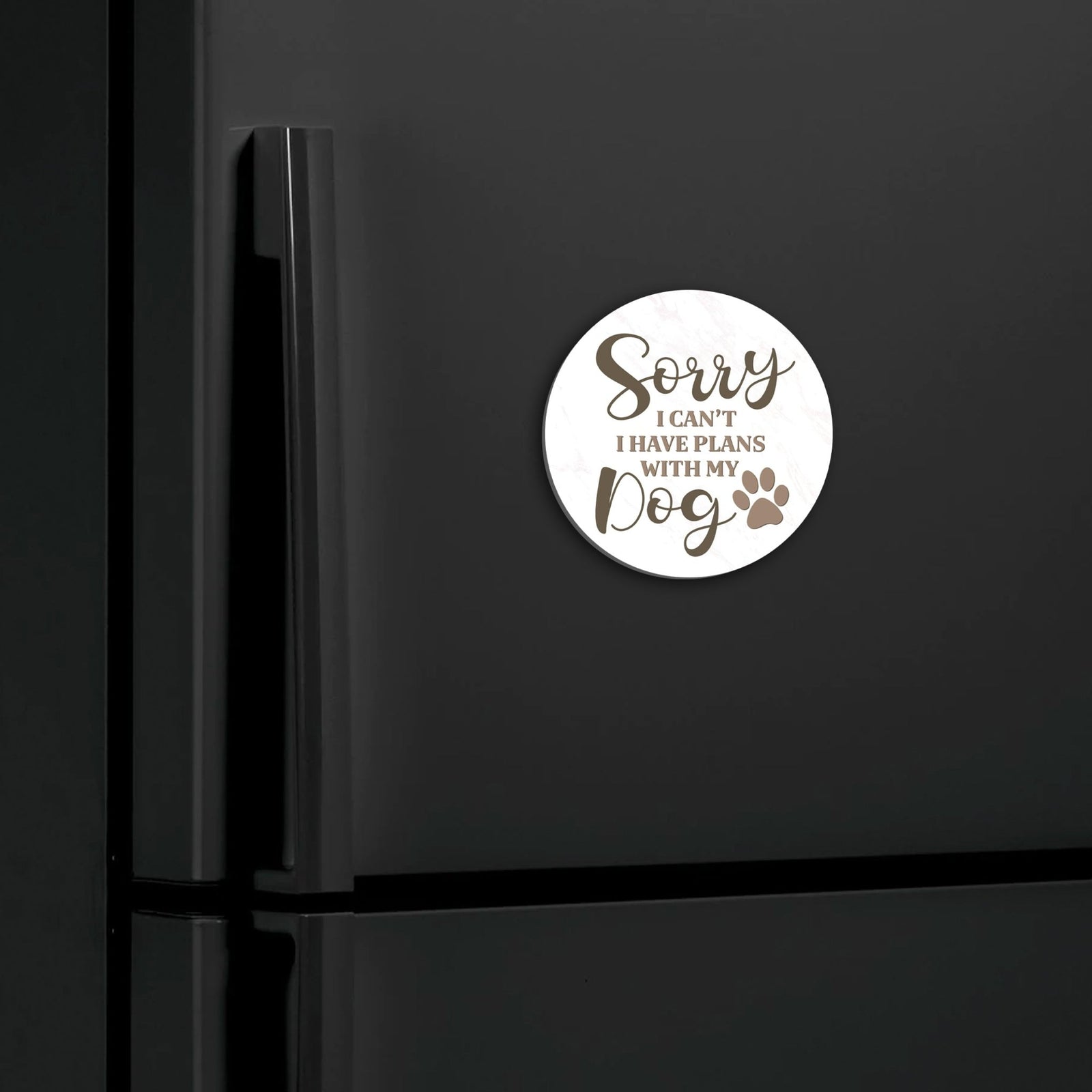 Refrigerator Magnet Perfect Gift Idea For Pet Owners - Sorry, I Can’t I Have Plans - LifeSong Milestones
