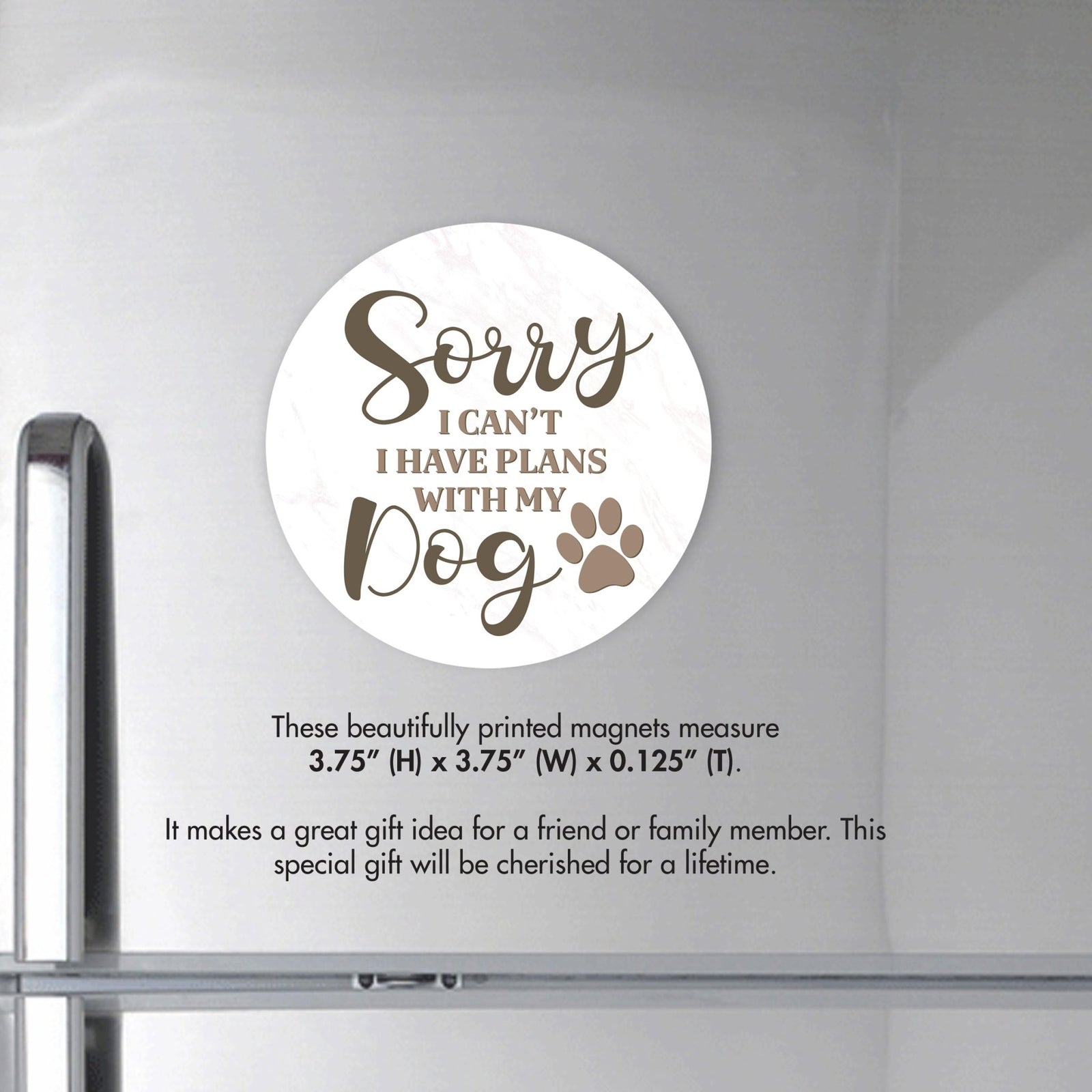 Refrigerator Magnet Perfect Gift Idea For Pet Owners - Sorry, I Can’t I Have Plans - LifeSong Milestones