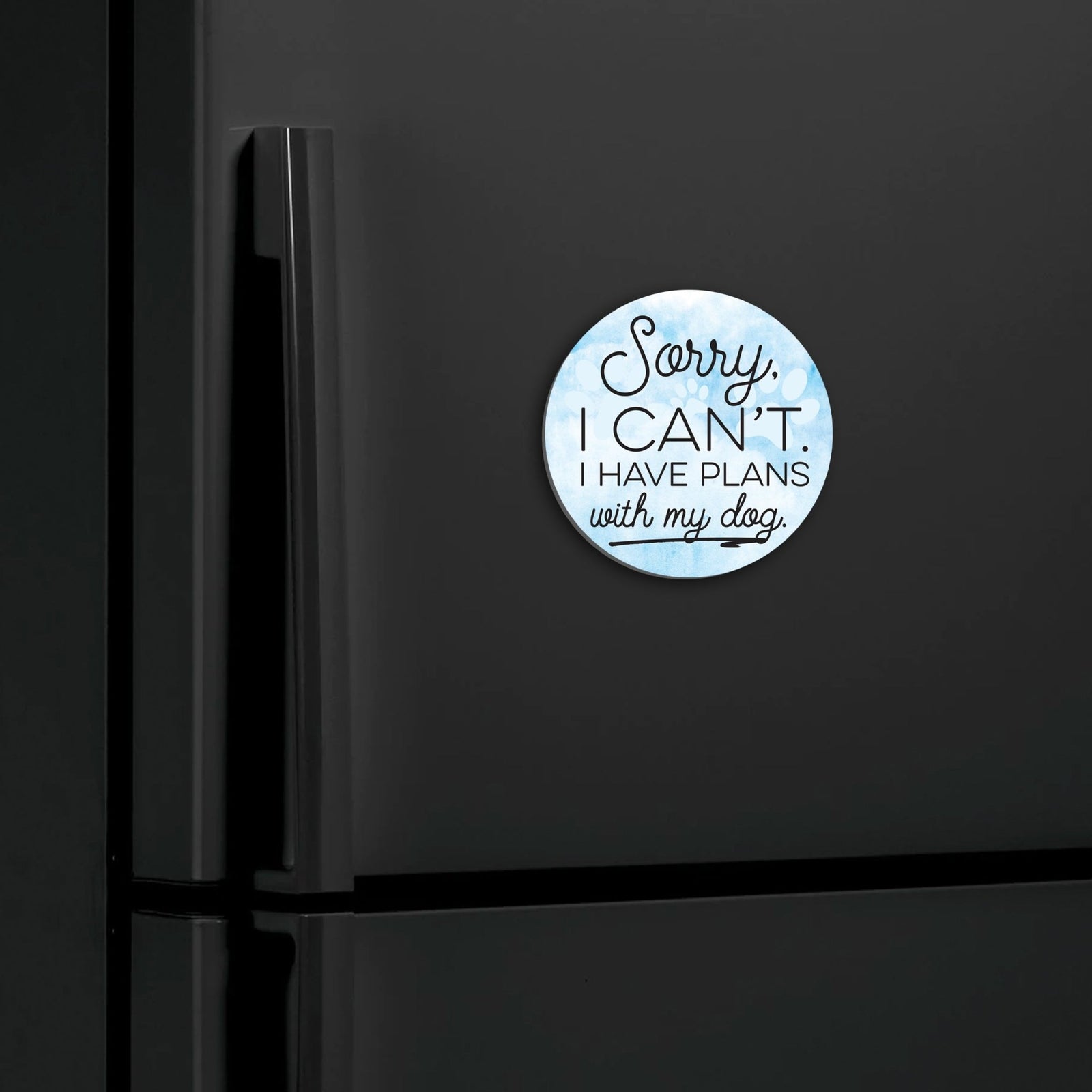 Refrigerator Magnet Perfect Gift Idea For Pet Owners - Sorry, I Can’t I Have Plans - LifeSong Milestones