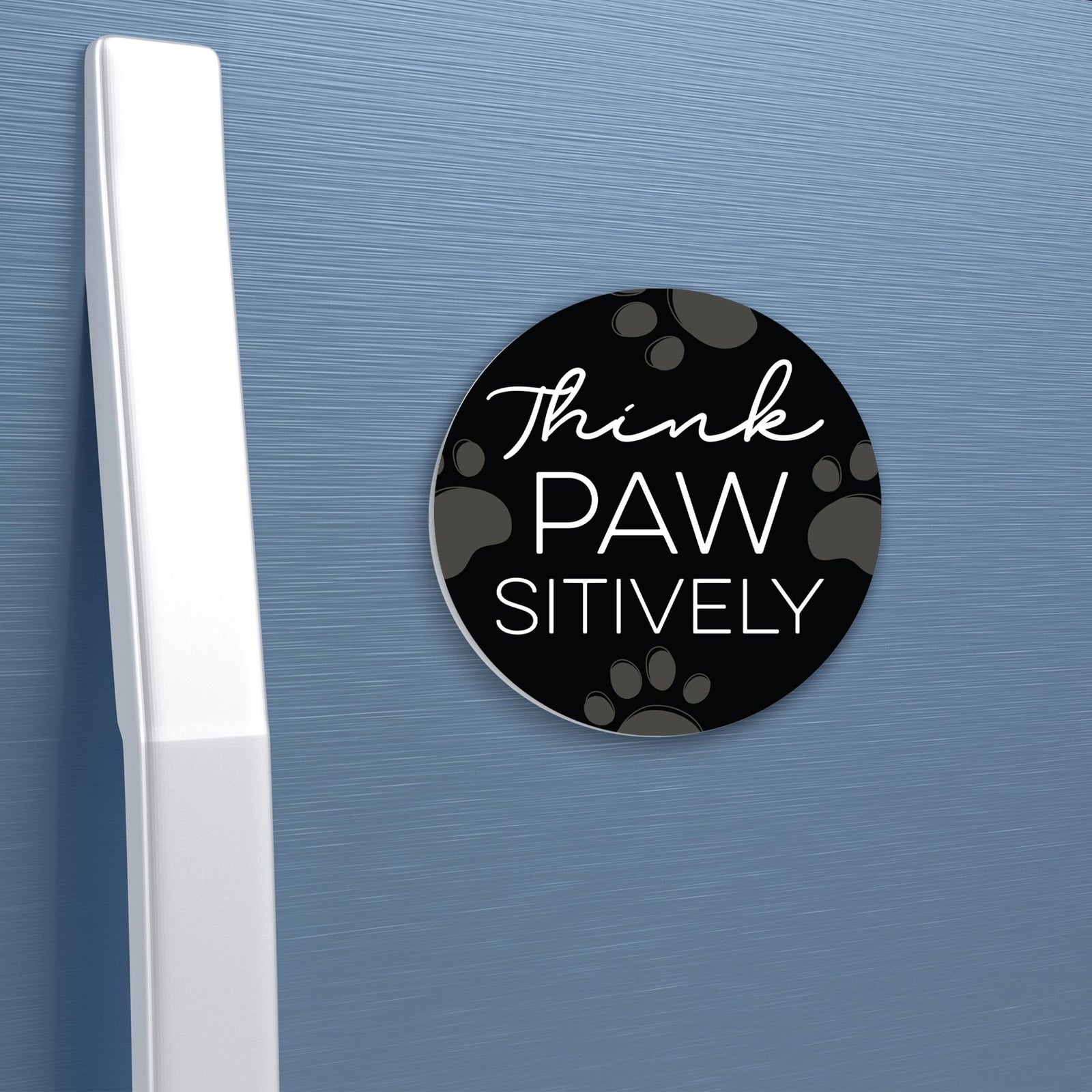 Refrigerator Magnet Perfect Gift Idea For Pet Owners - Think Pawsitively - LifeSong Milestones