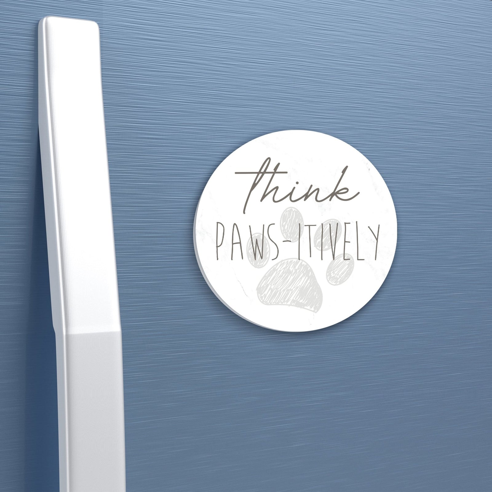 Refrigerator Magnet Perfect Gift Idea For Pet Owners - Think Pawsitively - LifeSong Milestones
