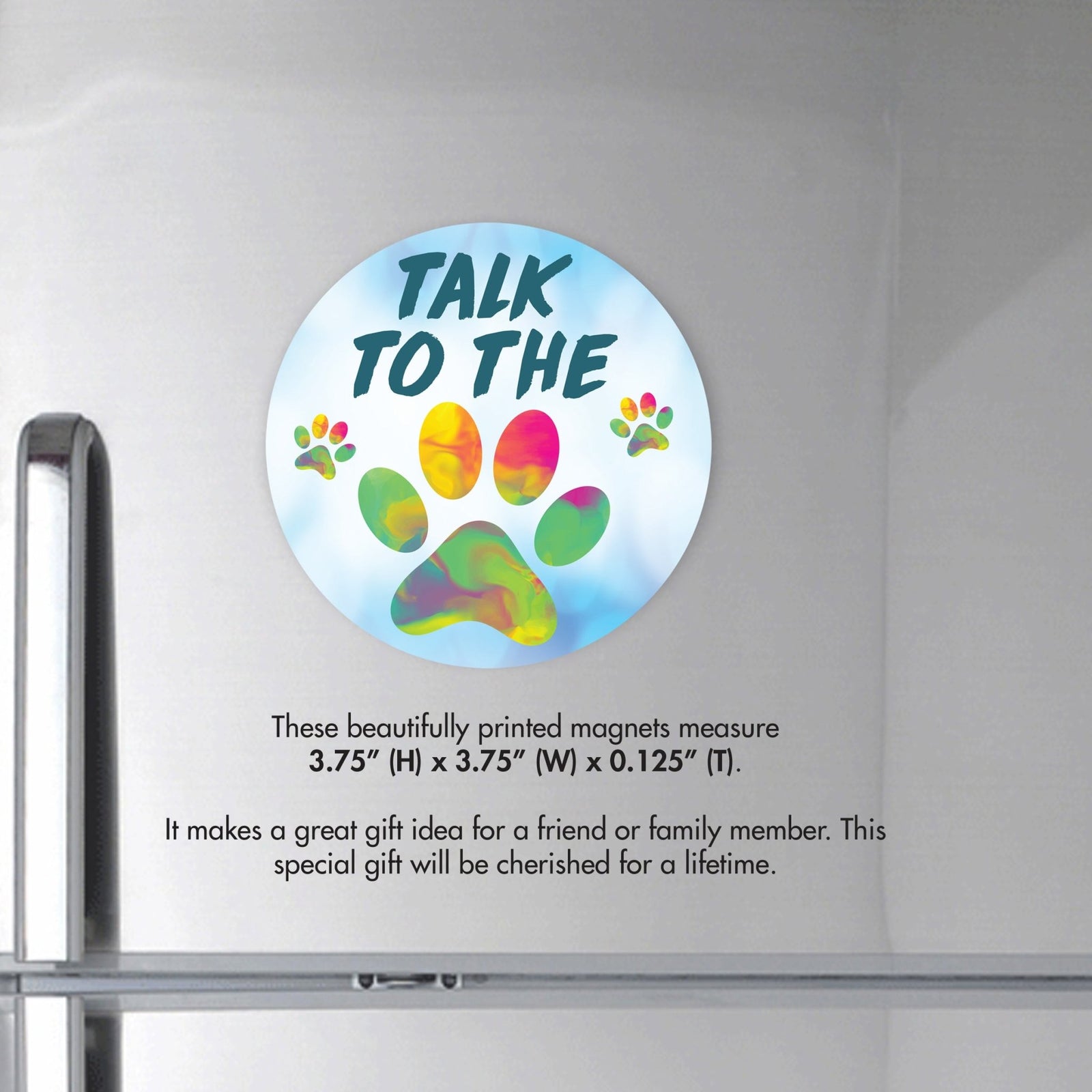 Refrigerator Magnet Perfect Gift Idea For Pet Owners - To The Talk Paw - LifeSong Milestones