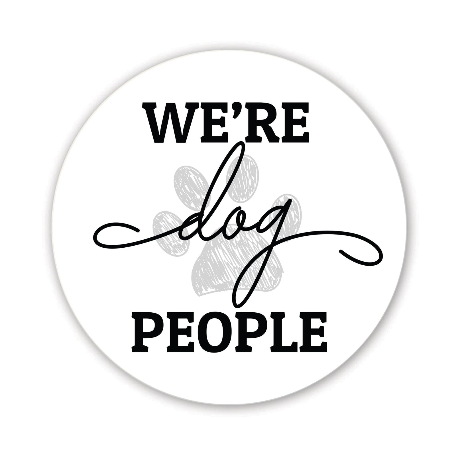 Refrigerator Magnet Perfect Gift Idea For Pet Owners - We’re Dog People - LifeSong Milestones