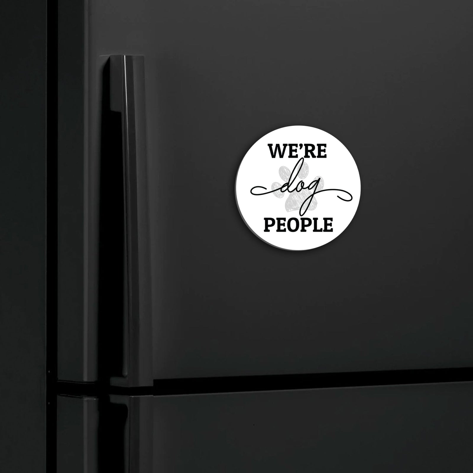 Refrigerator Magnet Perfect Gift Idea For Pet Owners - We’re Dog People - LifeSong Milestones