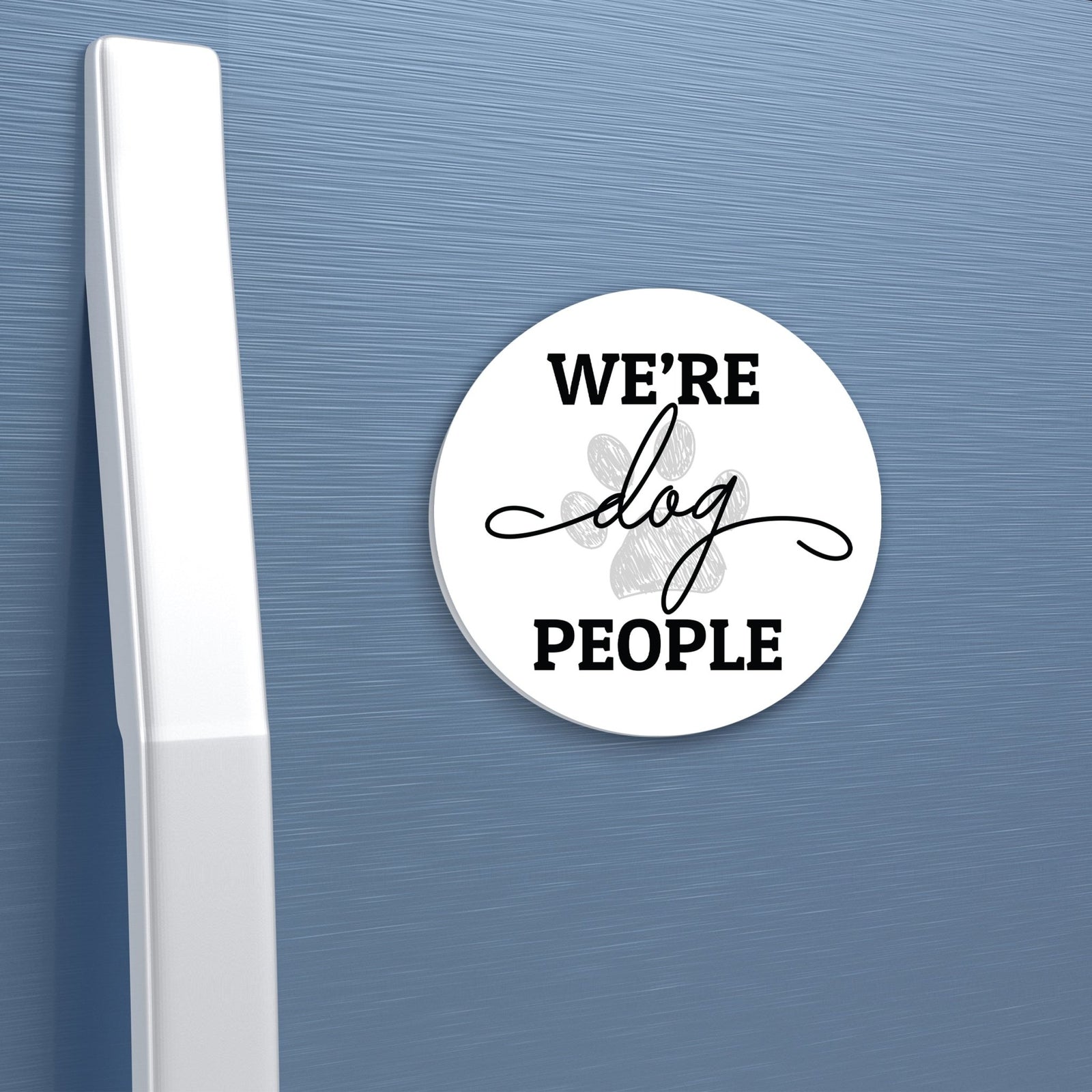 Refrigerator Magnet Perfect Gift Idea For Pet Owners - We’re Dog People - LifeSong Milestones