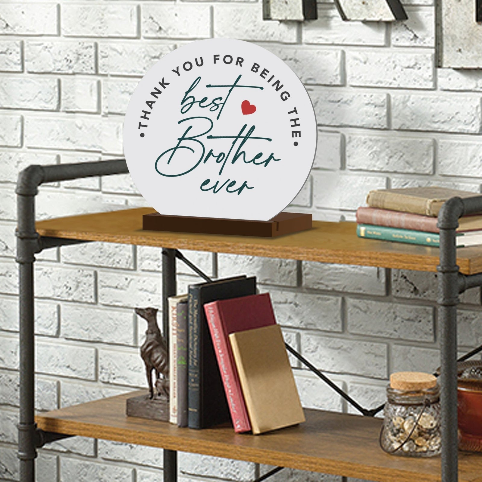 Thank You For Being The Best Brother Ever Modern Inspirational White Round Sign With Wooden Base Gift Ideas For Brothers - LifeSong Milestones