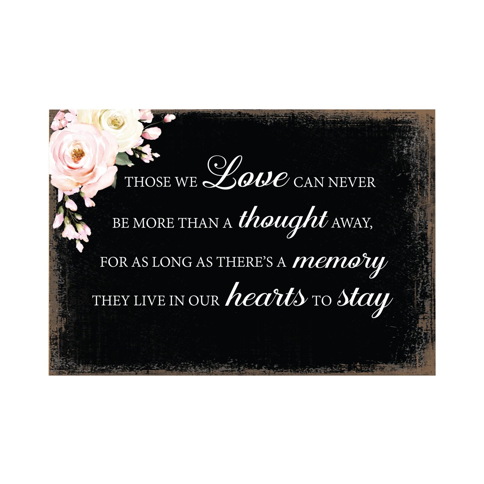 Those We Love Wooden Floral 5.5x8 Inches Memorial Art Sign Table Top and shelf decor For Home Décor - LifeSong Milestones