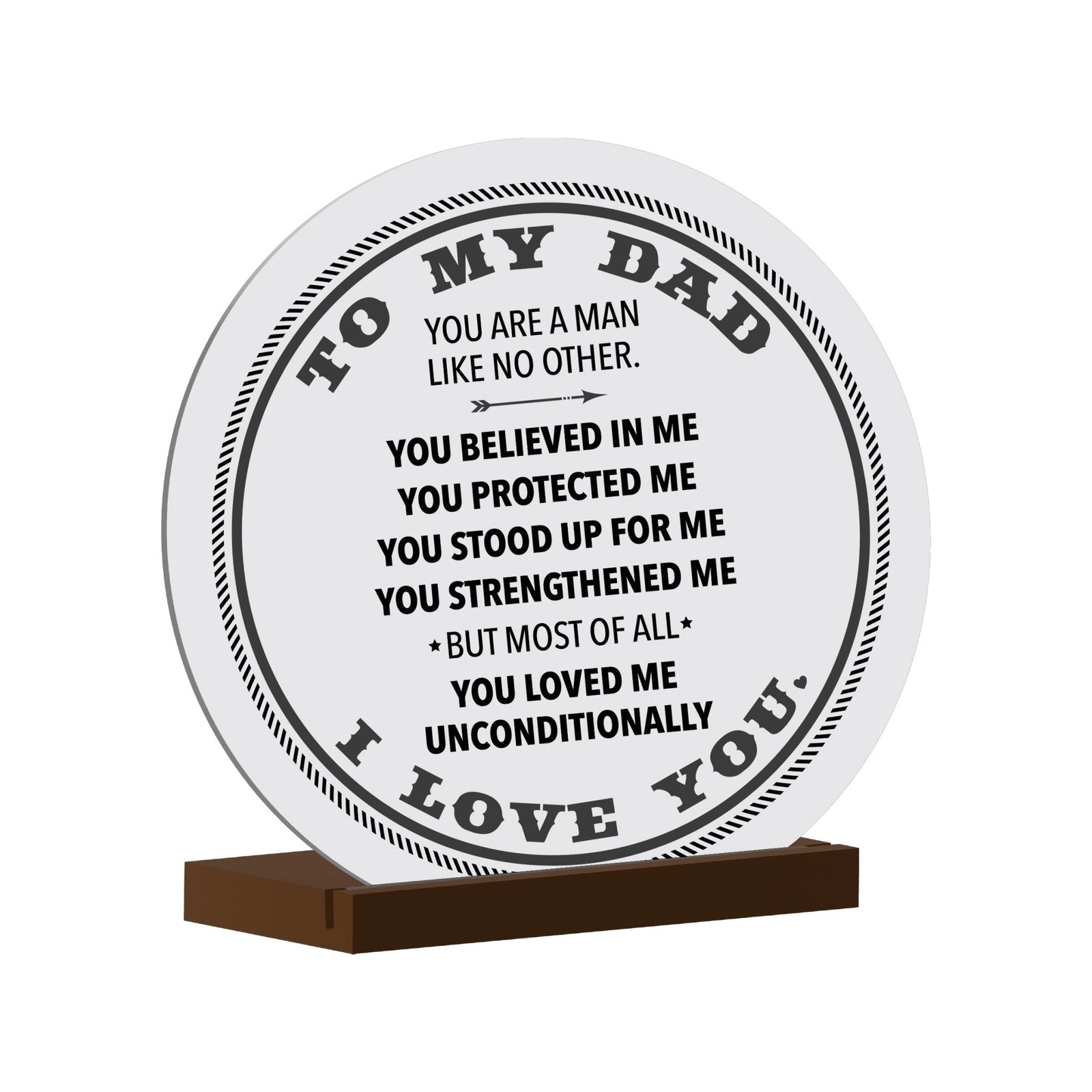 To My Dad - Modern Inspirational White Round Sign With Wooden Base Gift Ideas - LifeSong Milestones