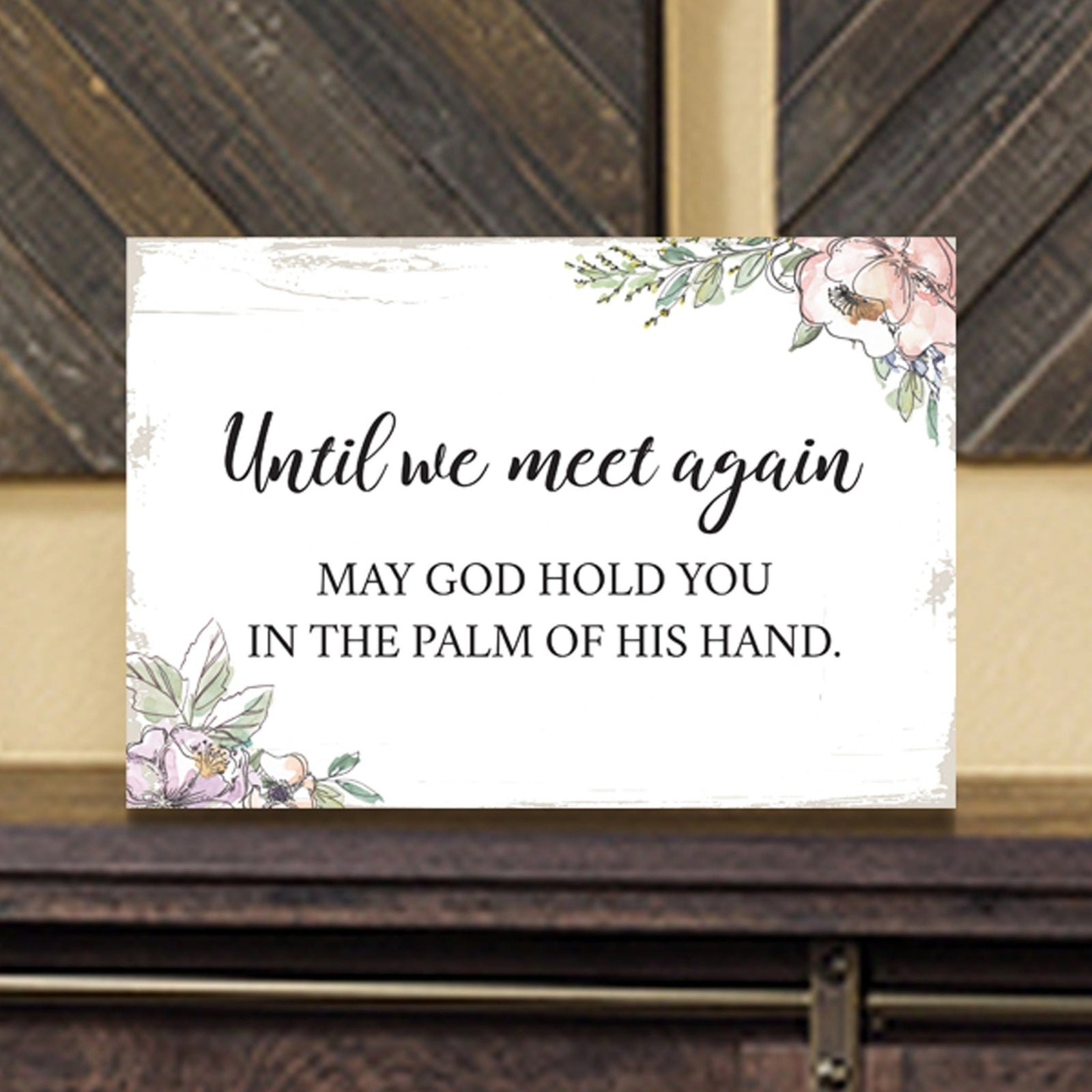 Until We Meet Again Wooden Floral 5.5x8 Inches Memorial Art Sign Table Top and shelf decor For Home Décor - LifeSong Milestones