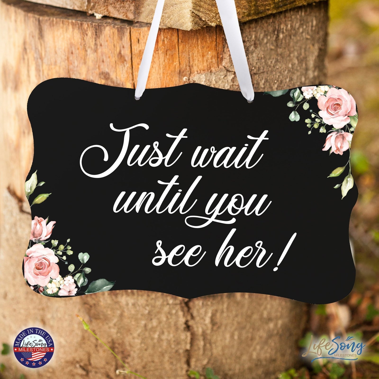 Wedding Wall Hanging Signs For Ceremony And Reception For Couples - Just Wait - LifeSong Milestones