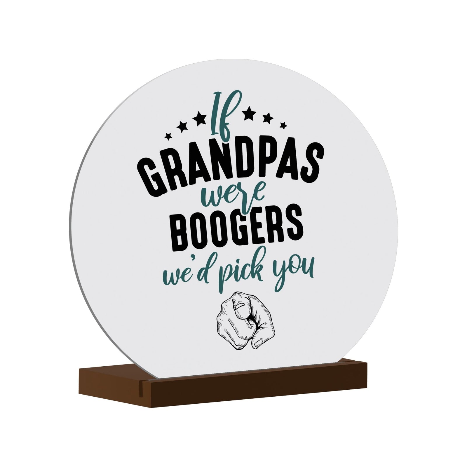 White Round Sign With Wooden Base For Grandparents Gift Ideas - If Grandpas - LifeSong Milestones