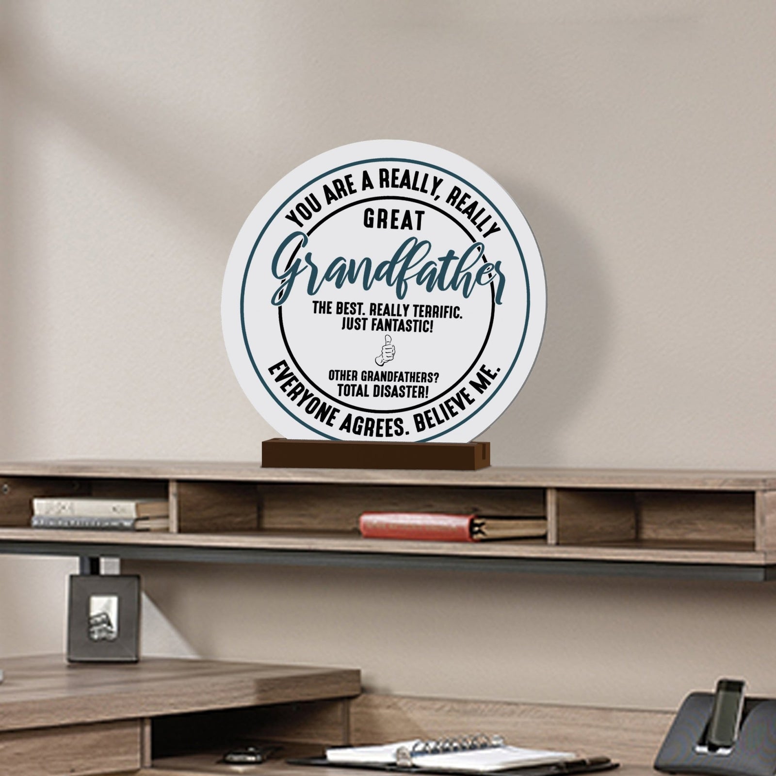 White Round Sign With Wooden Base For Grandparents Gift Ideas - You Are A Really, Really Great Grandfather - LifeSong Milestones
