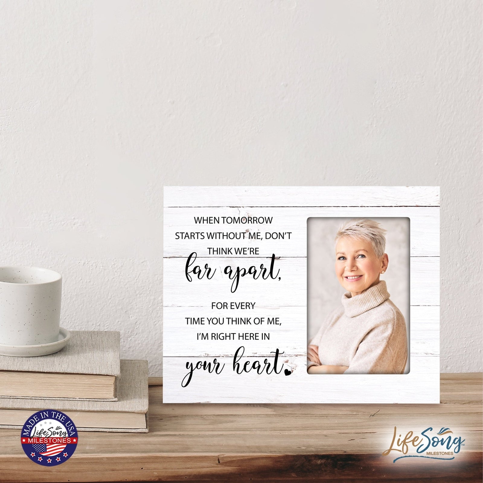 Wooden 8x10 Memorial Picture Frame Holds 4x6 Photo - When Tomorrow Starts - LifeSong Milestones
