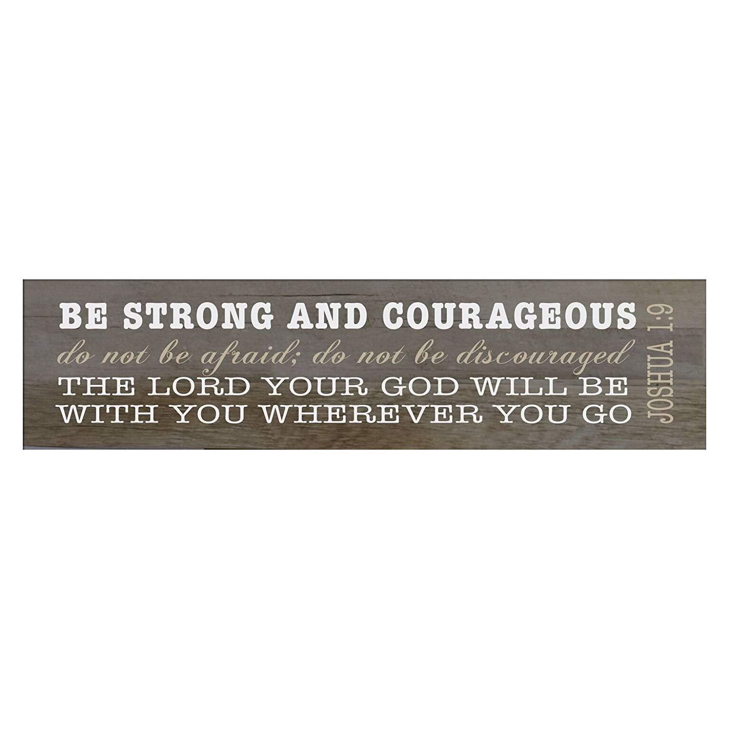 10" x 40" x .0625" Wall Plaque - Be Strong and Courageous Joshua 1:9 wall art Decorative Wall Sign - LifeSong Milestones