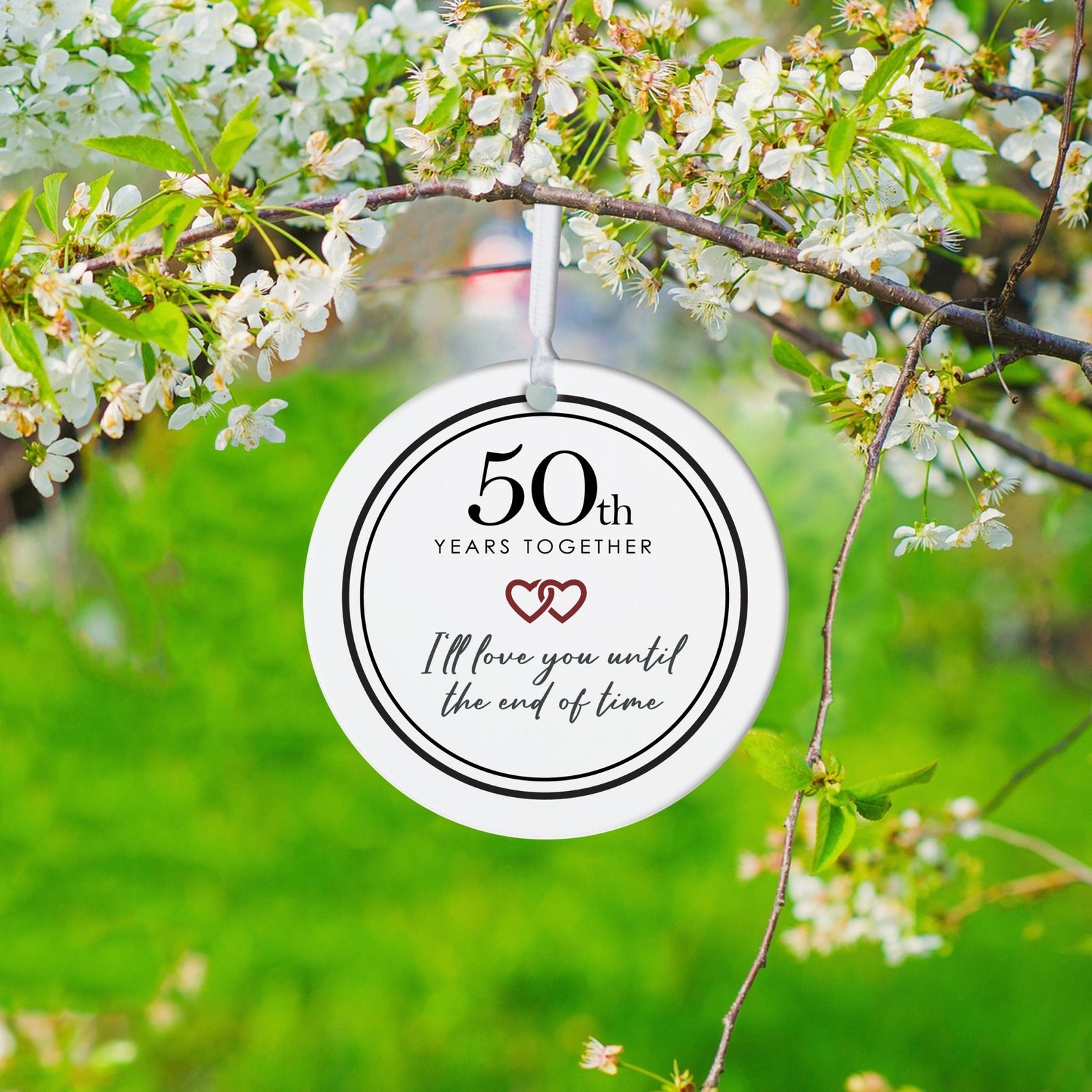 50th Year Together Wedding Anniversary White Ornament With Inspirational Message Gift Ideas - I Love You Till The End Of Time - LifeSong Milestones