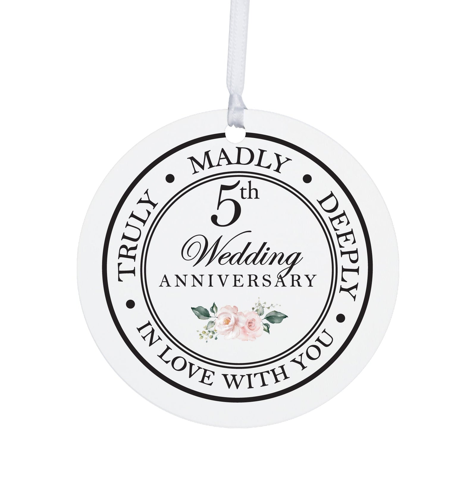 5th Wedding Anniversary White Ornament With Inspirational Message Gift Ideas - Truly, Madly, Deeply In Love With You