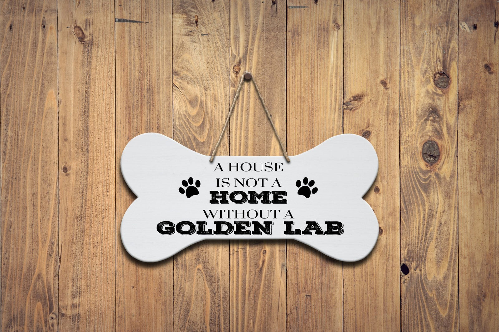 Bone Sign - A House Is Not A Home Without A Golden Lab - LifeSong Milestones