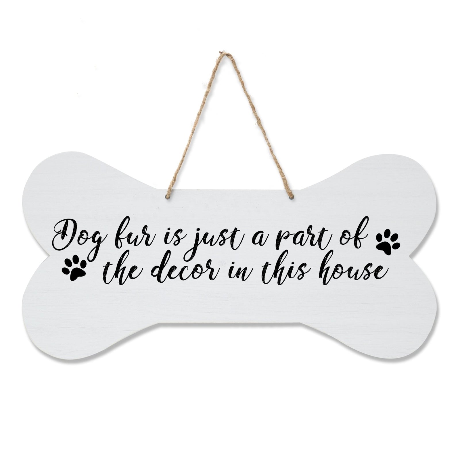 Bone Sign - Dog Fur Is Just A Part Of The Decor - LifeSong Milestones