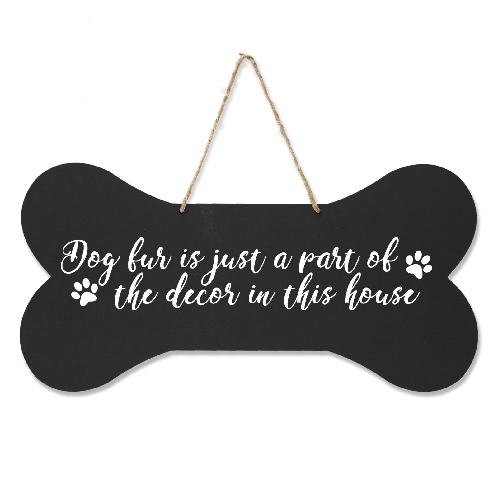 Bone Sign - Dog Fur Is Just A Part Of The Decor - LifeSong Milestones