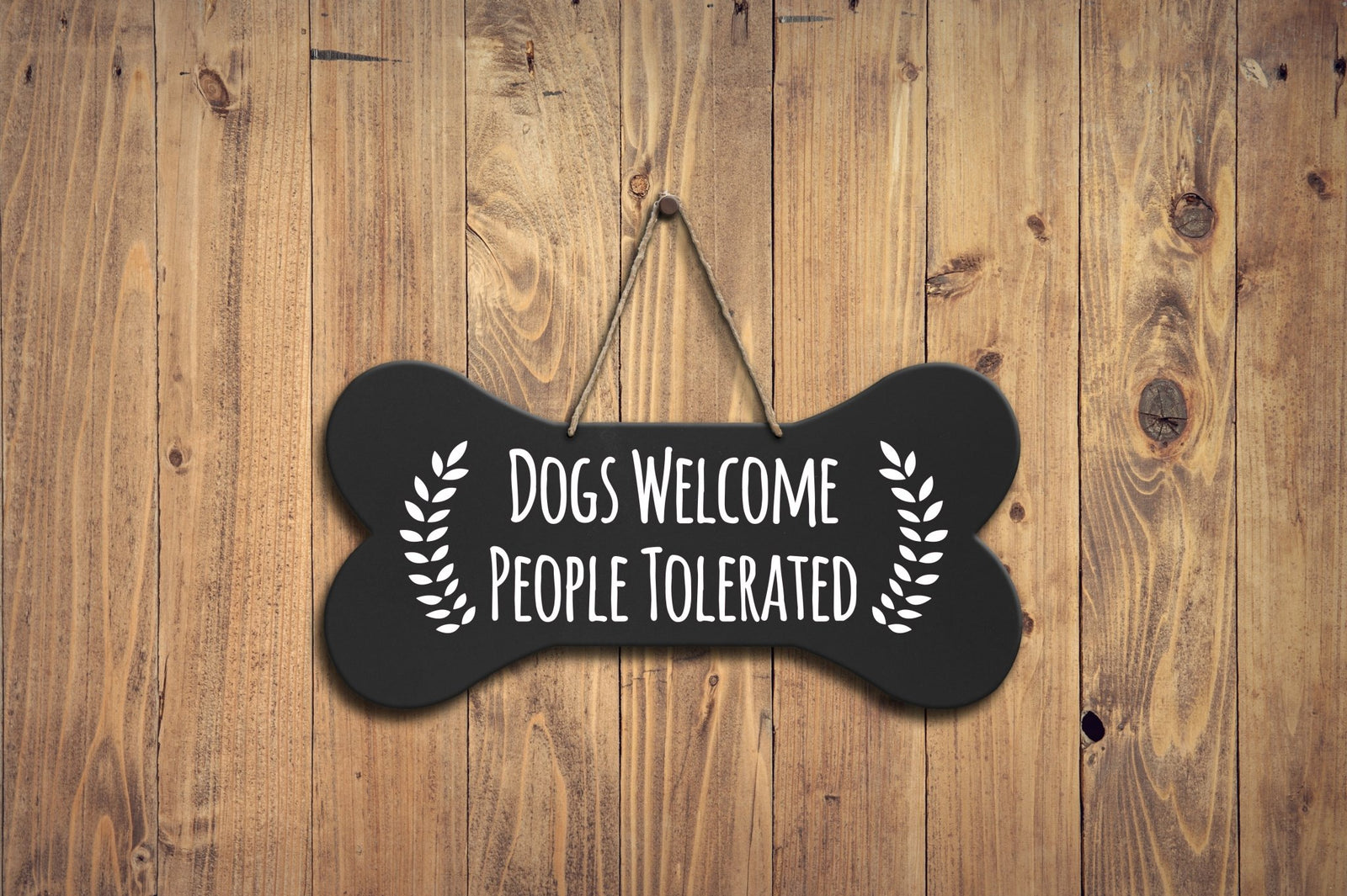 Bone Sign - Dogs Welcome People Tolerated - LifeSong Milestones
