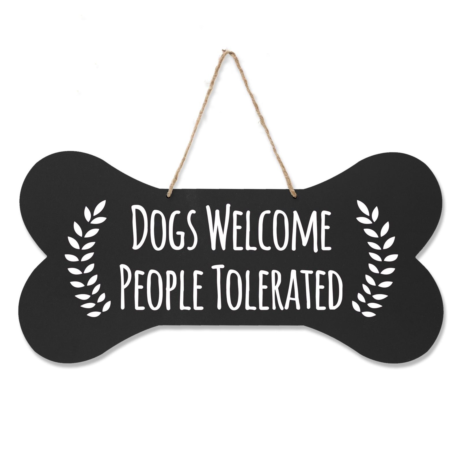 Bone Sign - Dogs Welcome People Tolerated - LifeSong Milestones