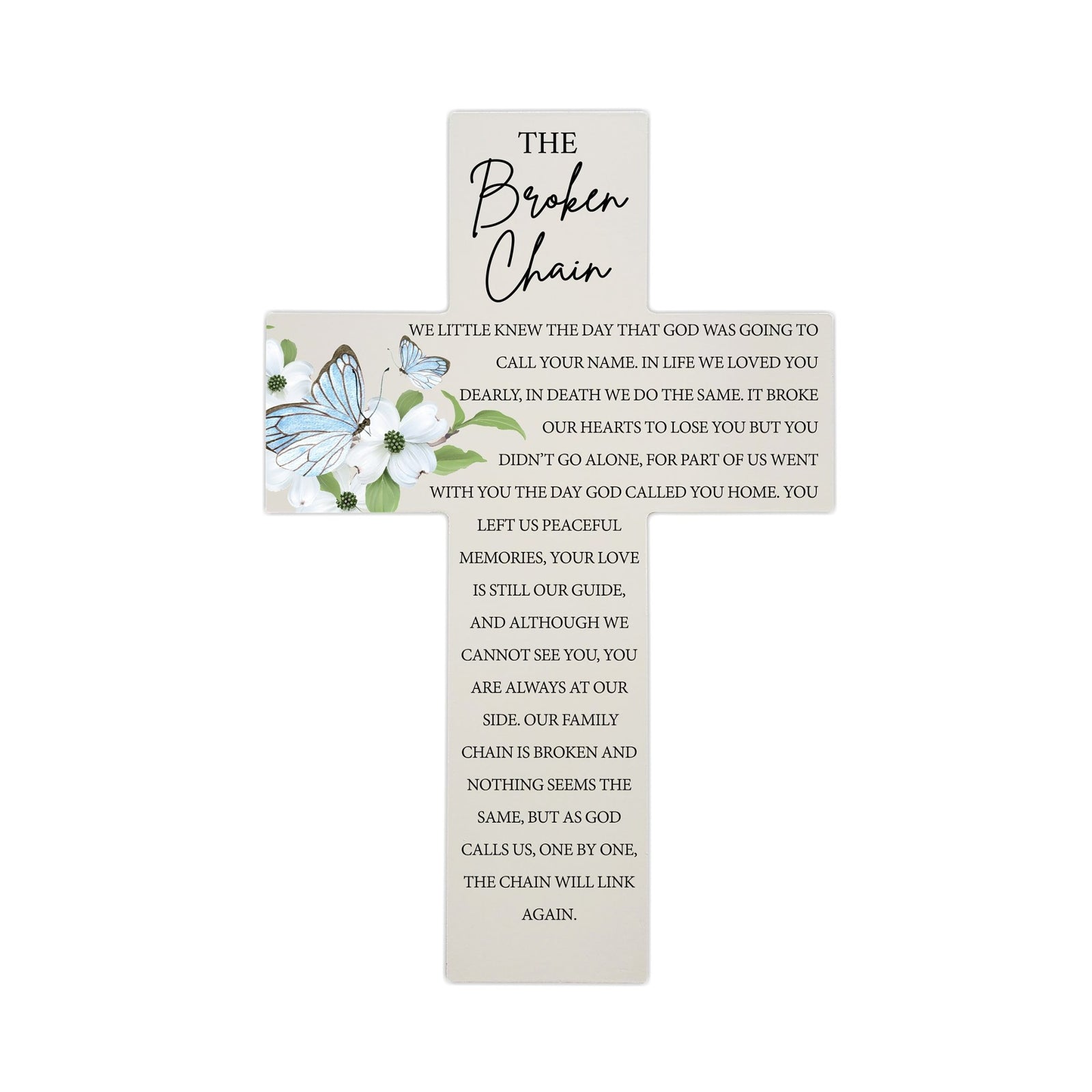 Butterfly Memorial Wall Cross For Loss of Loved One The Broken Chain (Butterfly) Quote Bereavement Keepsake 14 x 9.25 The Broken Chain We Little Knew The Day That God Was Going To Call Your Name - LifeSong Milestones