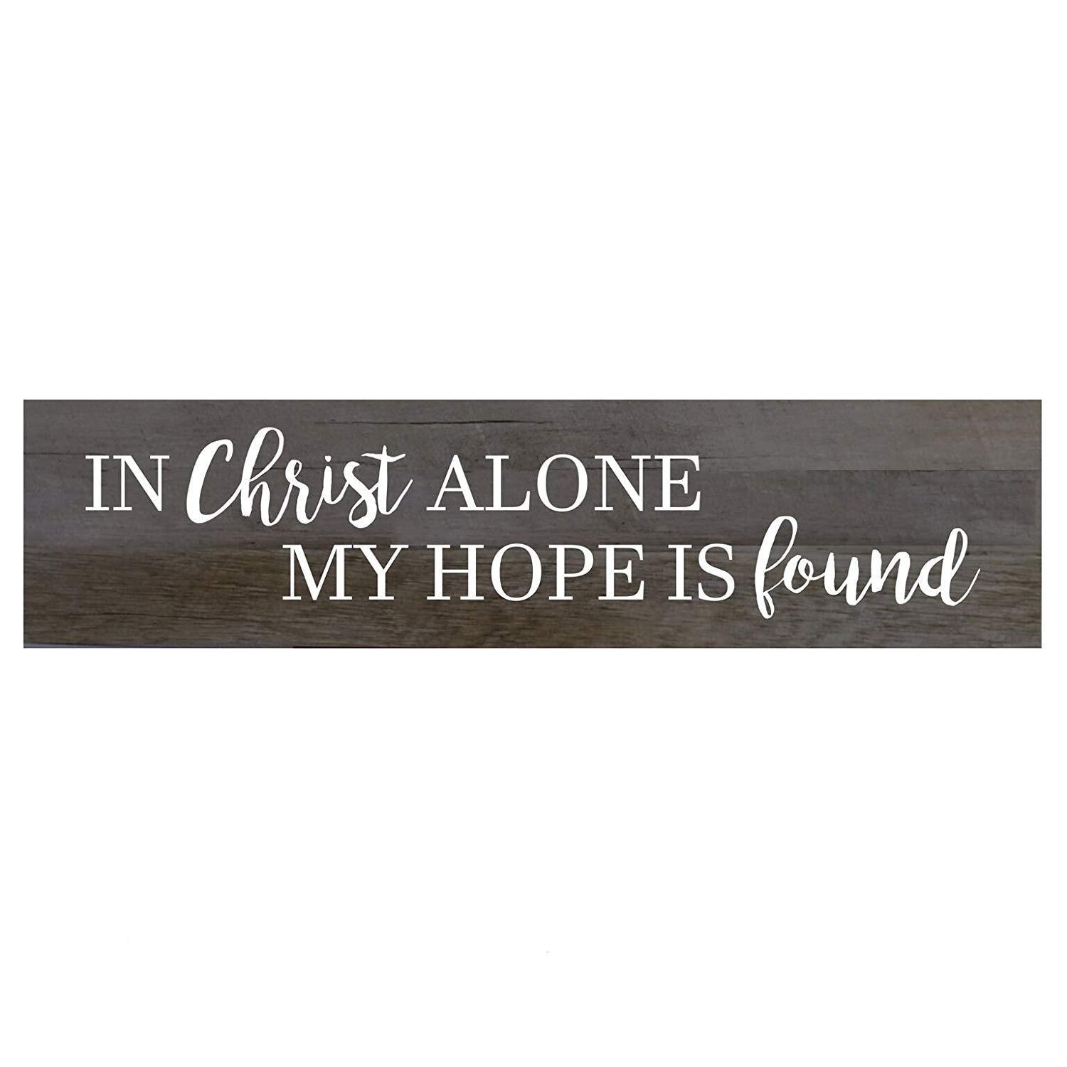 Christ Alone My Hope Is Found Wall Art Decorative Sign (Barnwood) - LifeSong Milestones