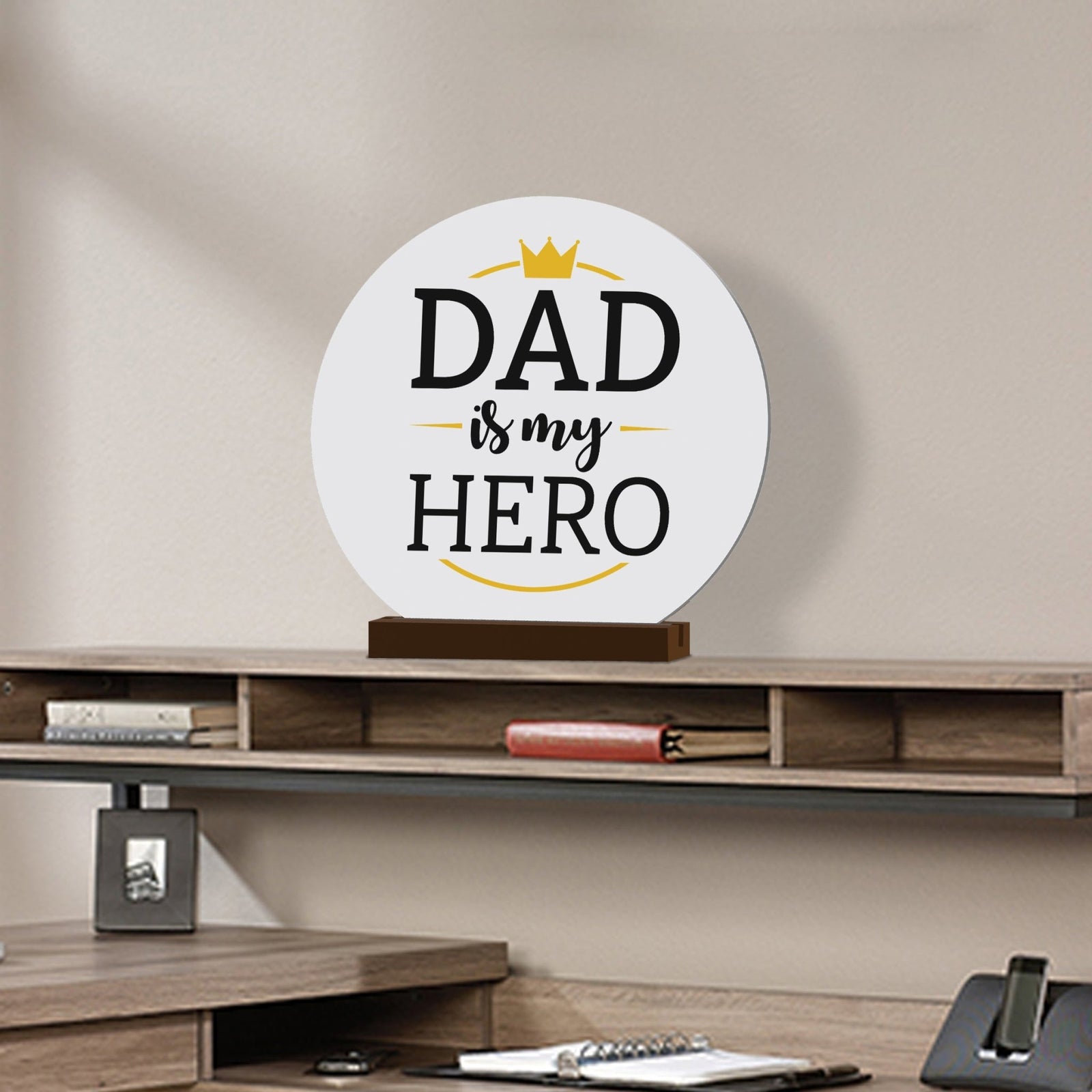 Dad Is My Hero - Modern Inspirational White Round Sign With Wooden Base Gift Ideas - LifeSong Milestones