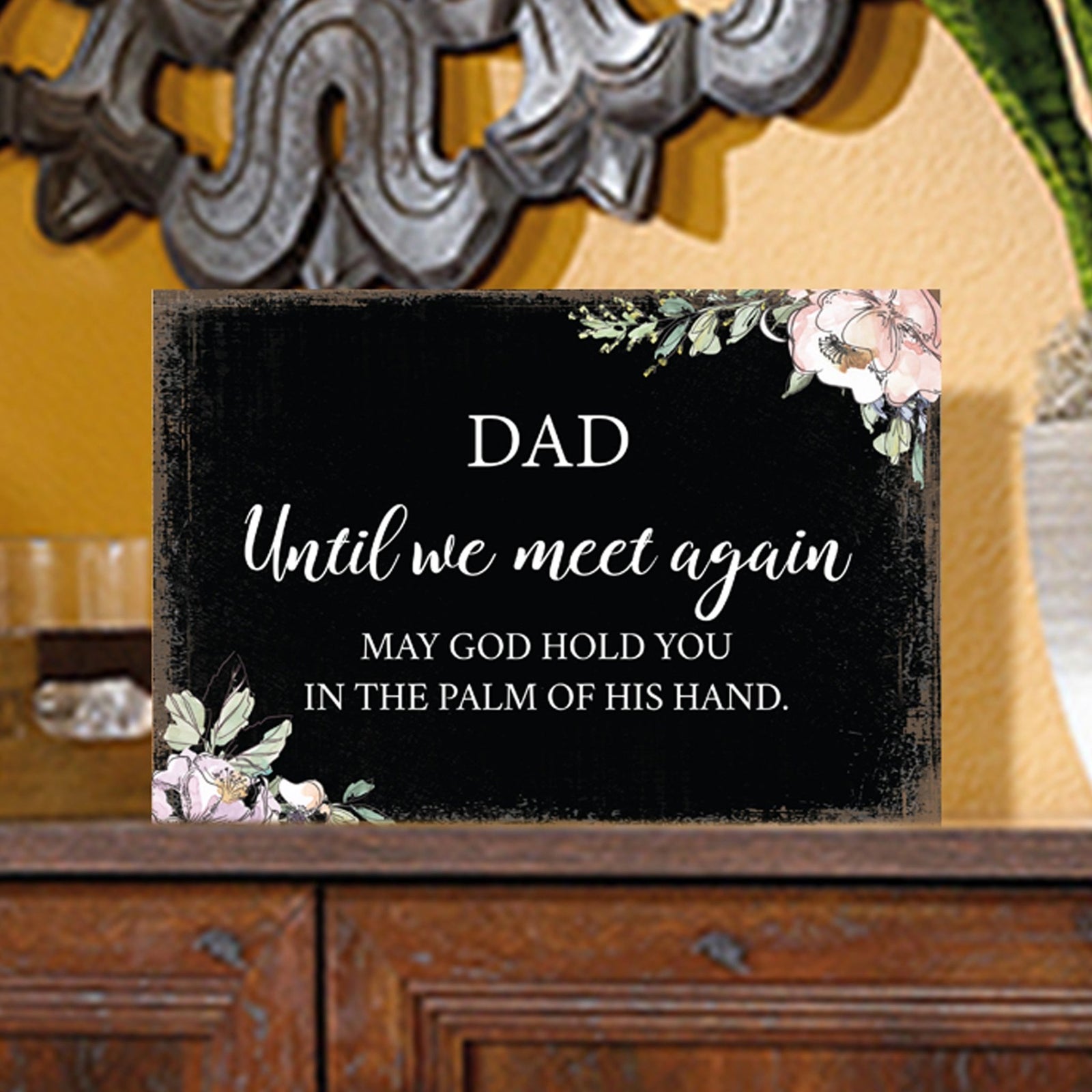 Dad, Until We, Meet Again Wooden Floral 5.5x8 Inches Memorial Art Sign Table Top and shelf decor For Home Décor - LifeSong Milestones