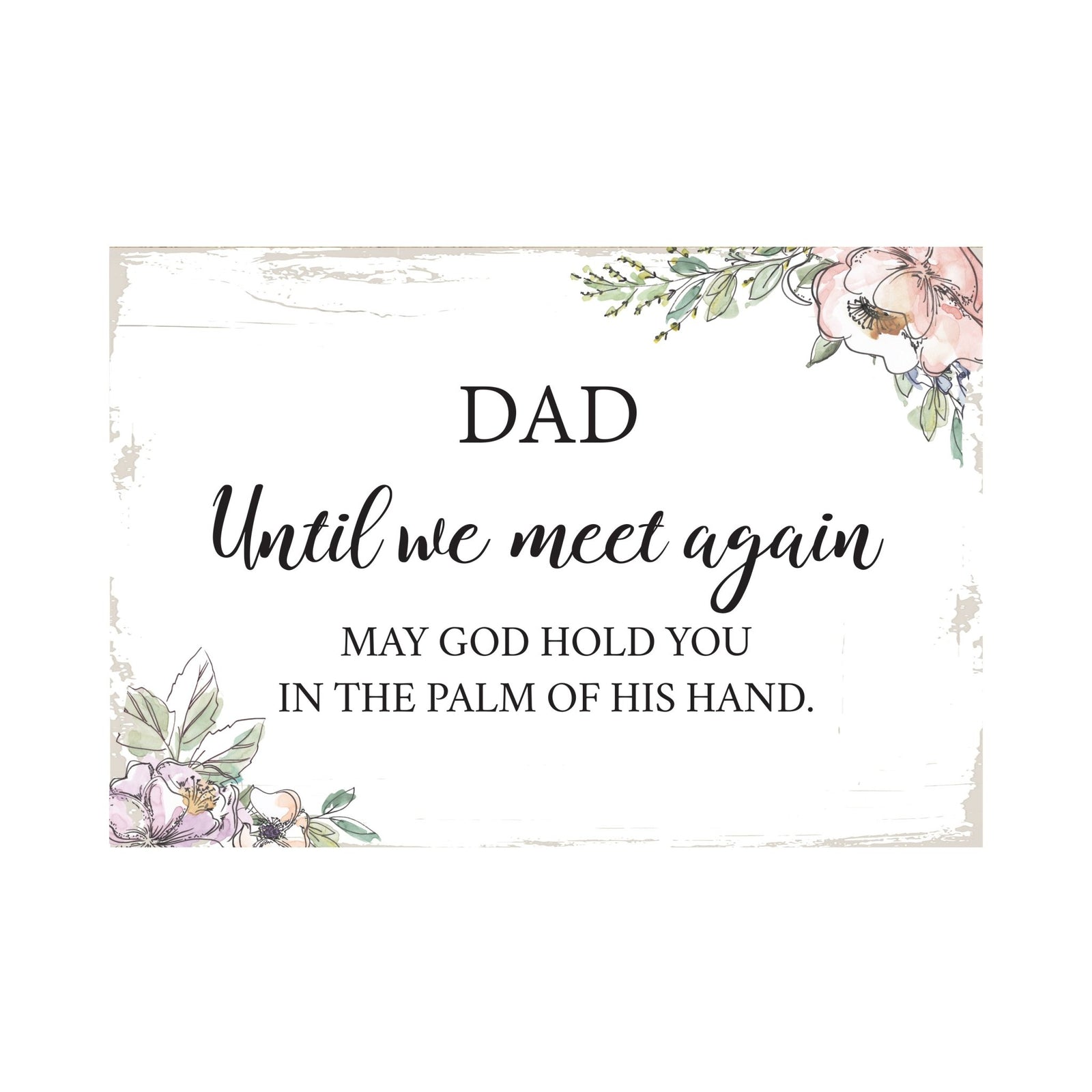 Dad, Until We, Meet Again Wooden Floral 5.5x8 Inches Memorial Art Sign Table Top and shelf decor For Home Décor - LifeSong Milestones