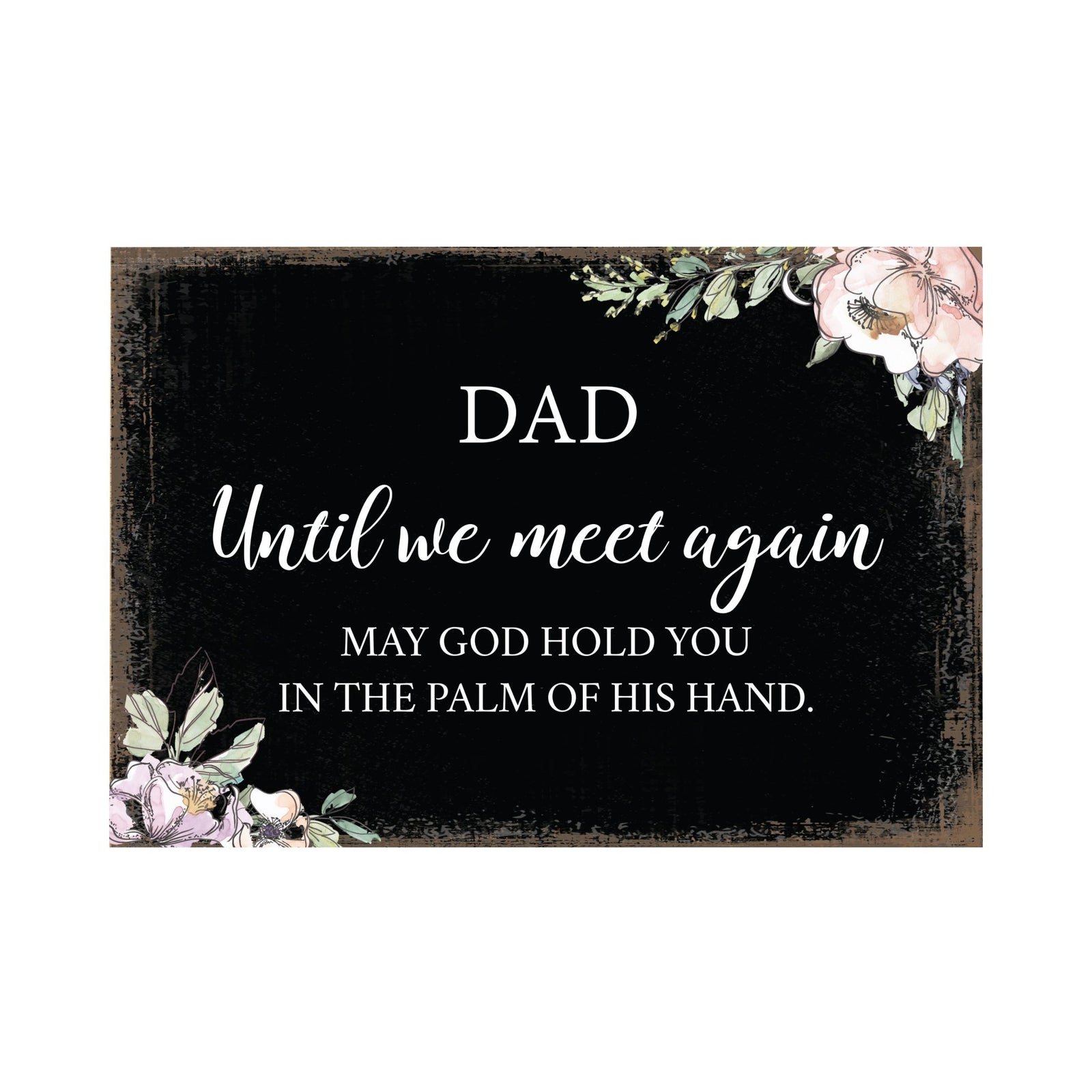 Dad, Until We, Meet Again Wooden Floral 5.5x8 Inches Memorial Art Sign Table Top and shelf decor For Home Décor - LifeSong Milestones
