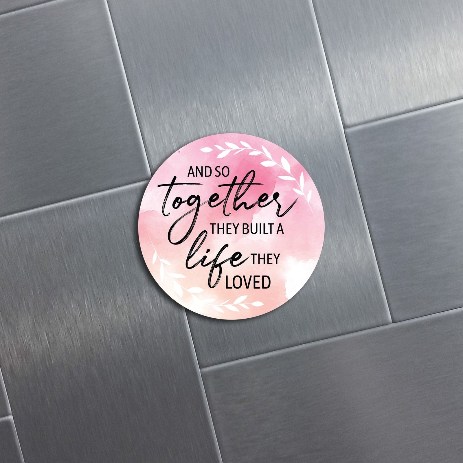 Family & Home Round Refrigerator Magnet Perfect Gift Idea For Home Décor - And So Together - LifeSong Milestones